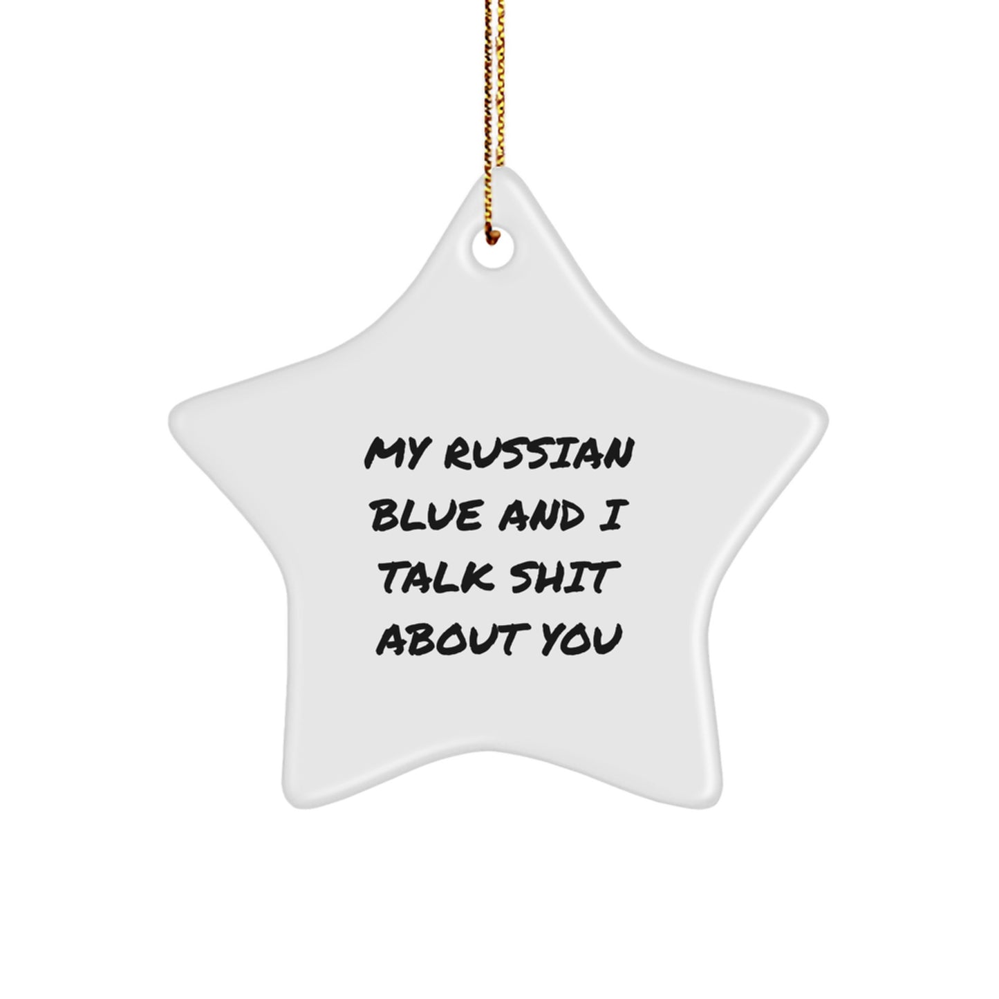 Funny Russian Blue Cat Star Ornament Gifts for Men Women Friends Family from My Russian Blue And I Talk Shit About You Lover - Image 1