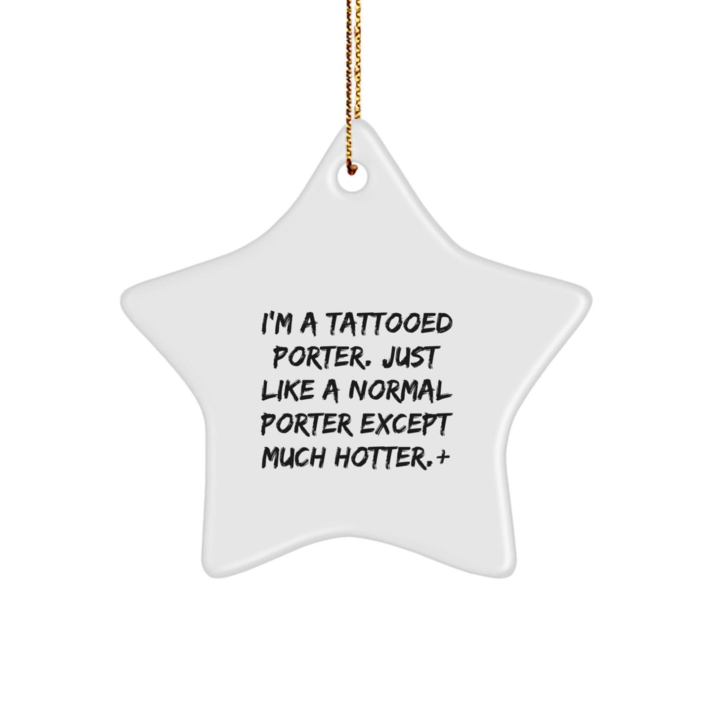 Funny Gift Ideas for Porter Men, 'I'm A Tattooed Porter' Christmas Star Ornament, Unique Star Ornament Gifts from Friends, Family, Coworkers - Image 1