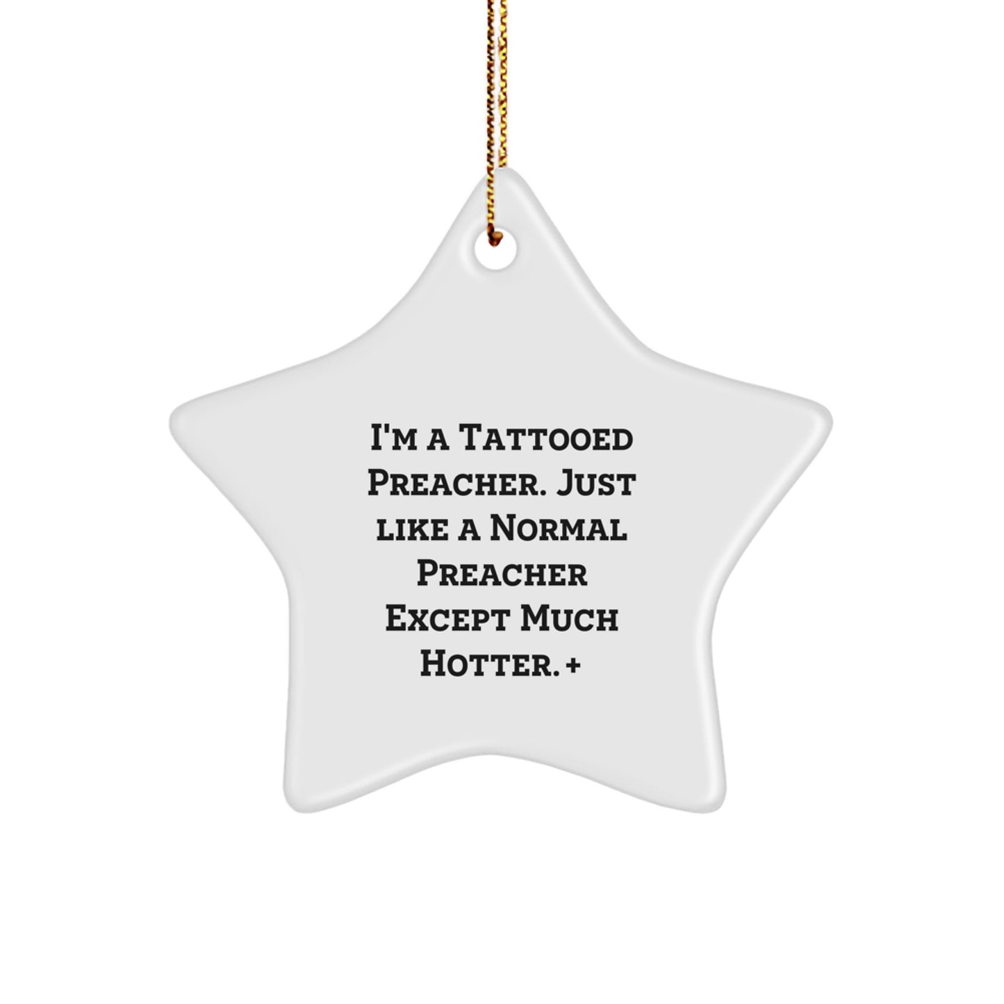 Funny Preacher Gifts from Friends to Men, Unique Star Ornament with 'I'm A Tattooed Preacher...' - Image 1