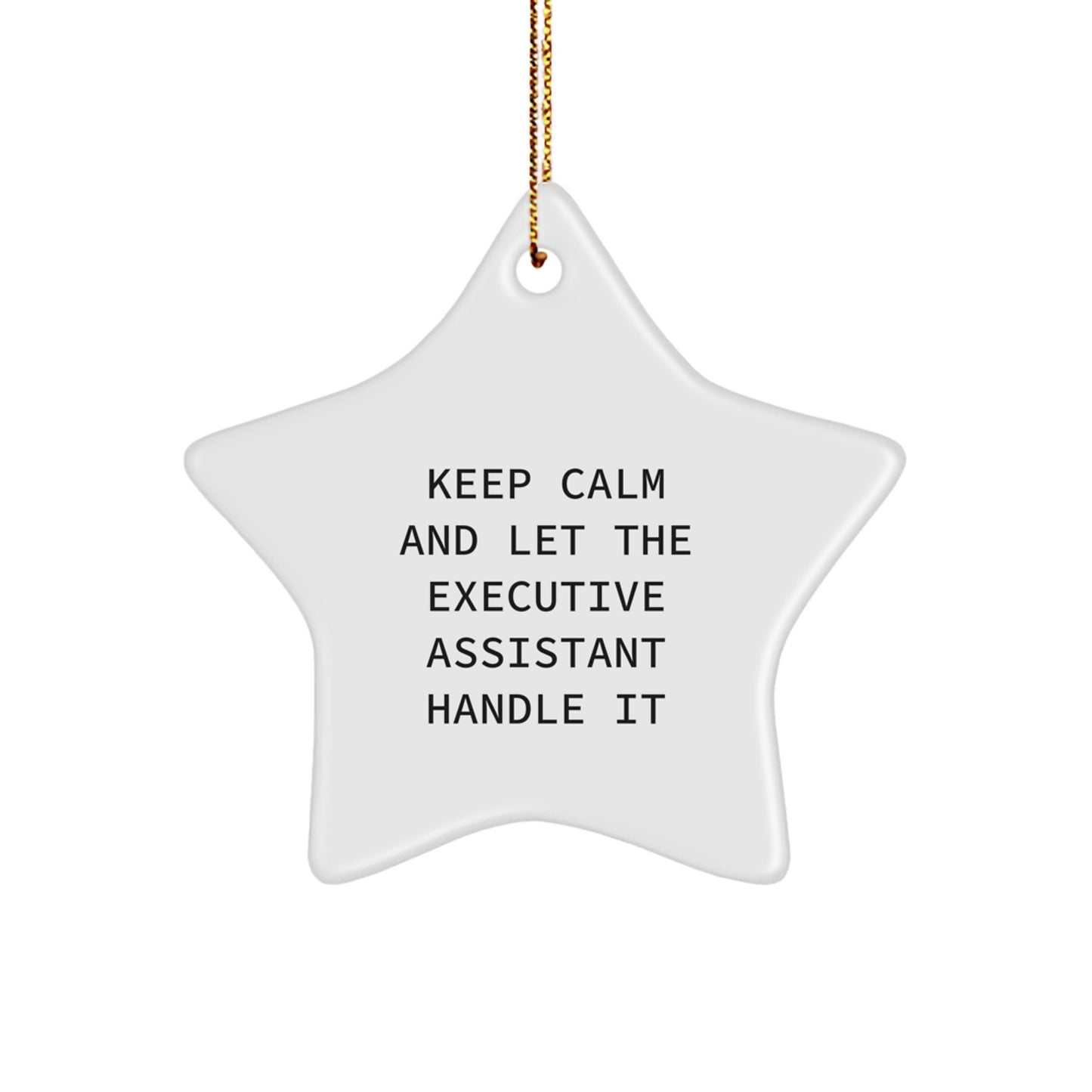 Funny Executive Assistant Gifts, Star Ornament, Keep Calm And Let Them Handle It, Gifts from Men, Women, Friends, Coworkers, Family for Christmas - Image 1