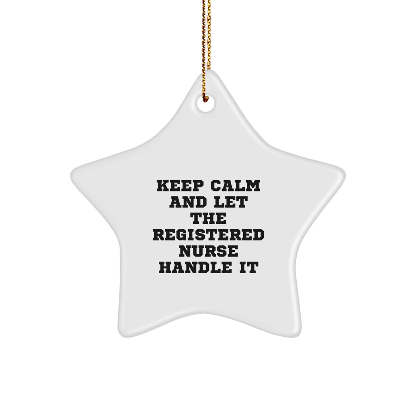 Funny Registered Nurse Star Ornament Keeps Calm Gifts from Men Women Friends Family to Registered Nurse Christmas Unique Decorations - Image 1