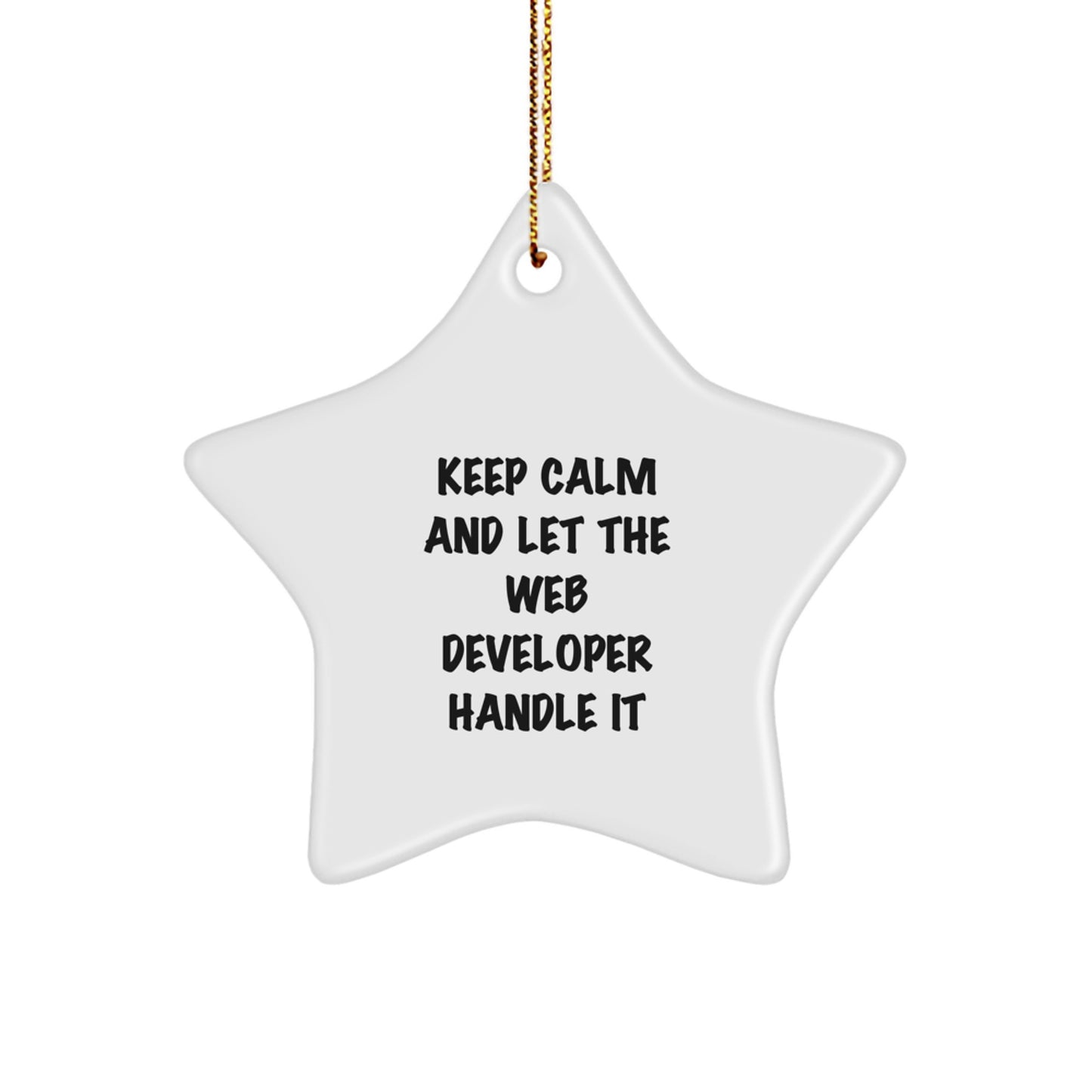 Funny Web Developer Gifts from Friends - Star Ornament for Men Women Coworkers Family - Keep Calm And Let The Web Developer Handle It Christmas Unique Decorations - Image 1