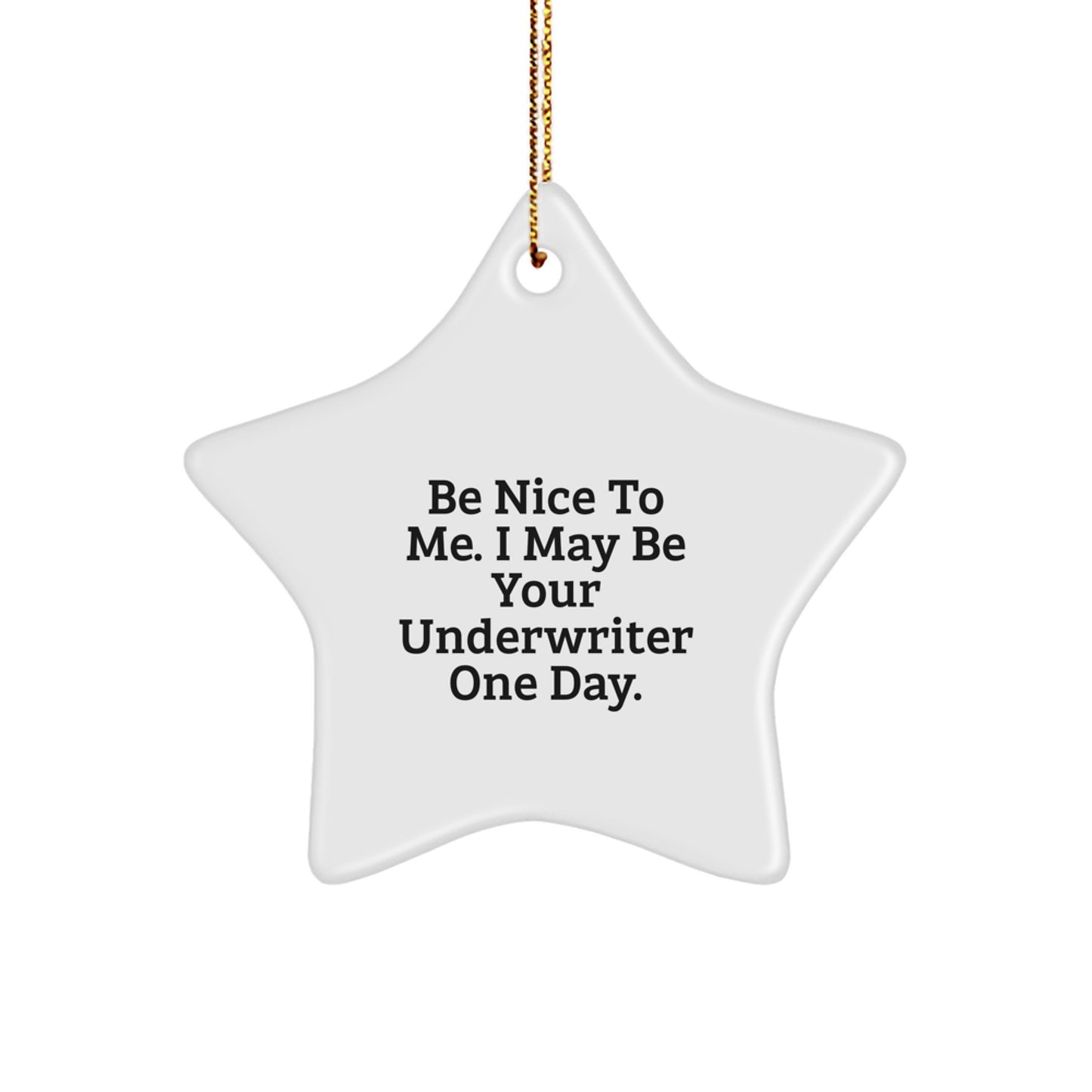 Underwriter Star Ornament Gifts from Friends, Funny Quote, Christmas Unique Presents for Underwriter - Image 1