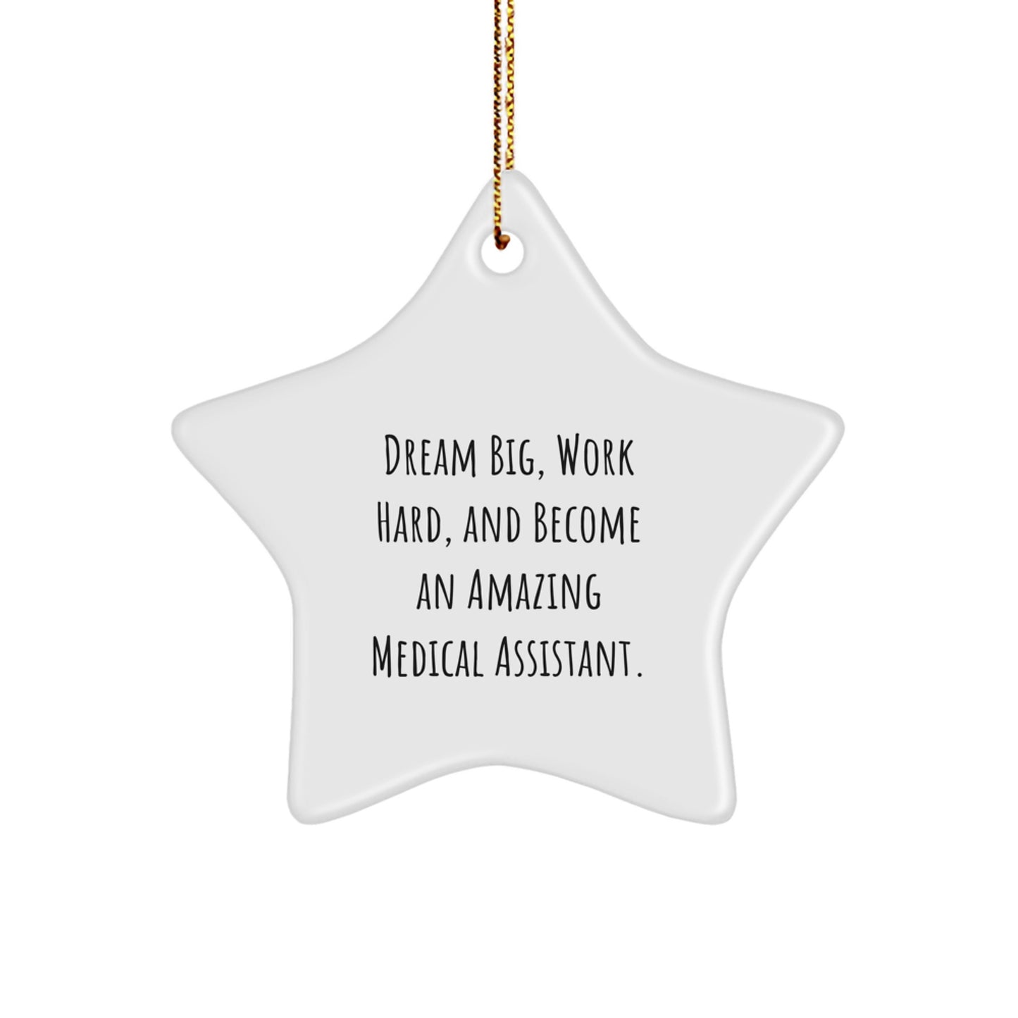 Dream Big Medical Assistant Gifts from Friends and Family for Christmas Unique Ornaments Star Shaped Decorations - Image 1
