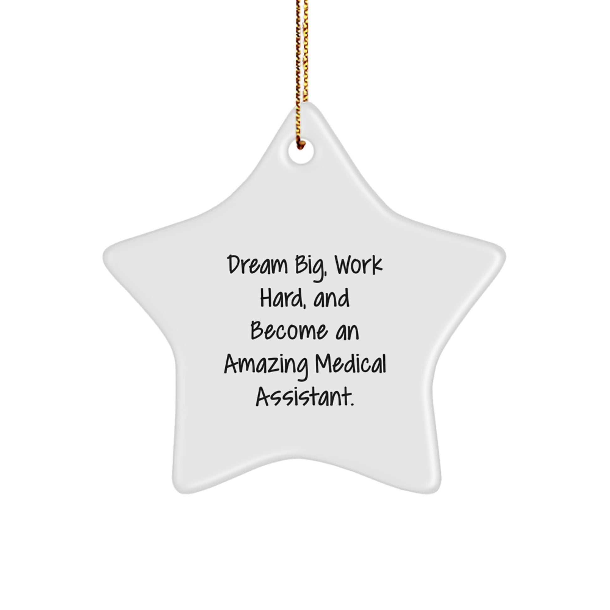 Medical Assistant Star Ornament Gifts from Friends for Christmas Motivation with 'Dream Big, Work Hard, and Become an Amazing Medical Assistant' Quote - Image 1