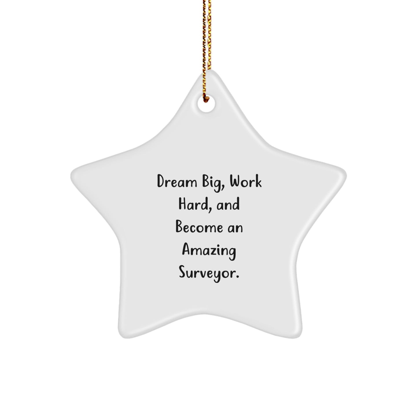 Funny 'Dream Big, Work Hard' Inspirational Surveyor Star Ornament Gifts for Men, Unique Christmas Unique Gifts from Friends, Family, or Coworkers - Image 1