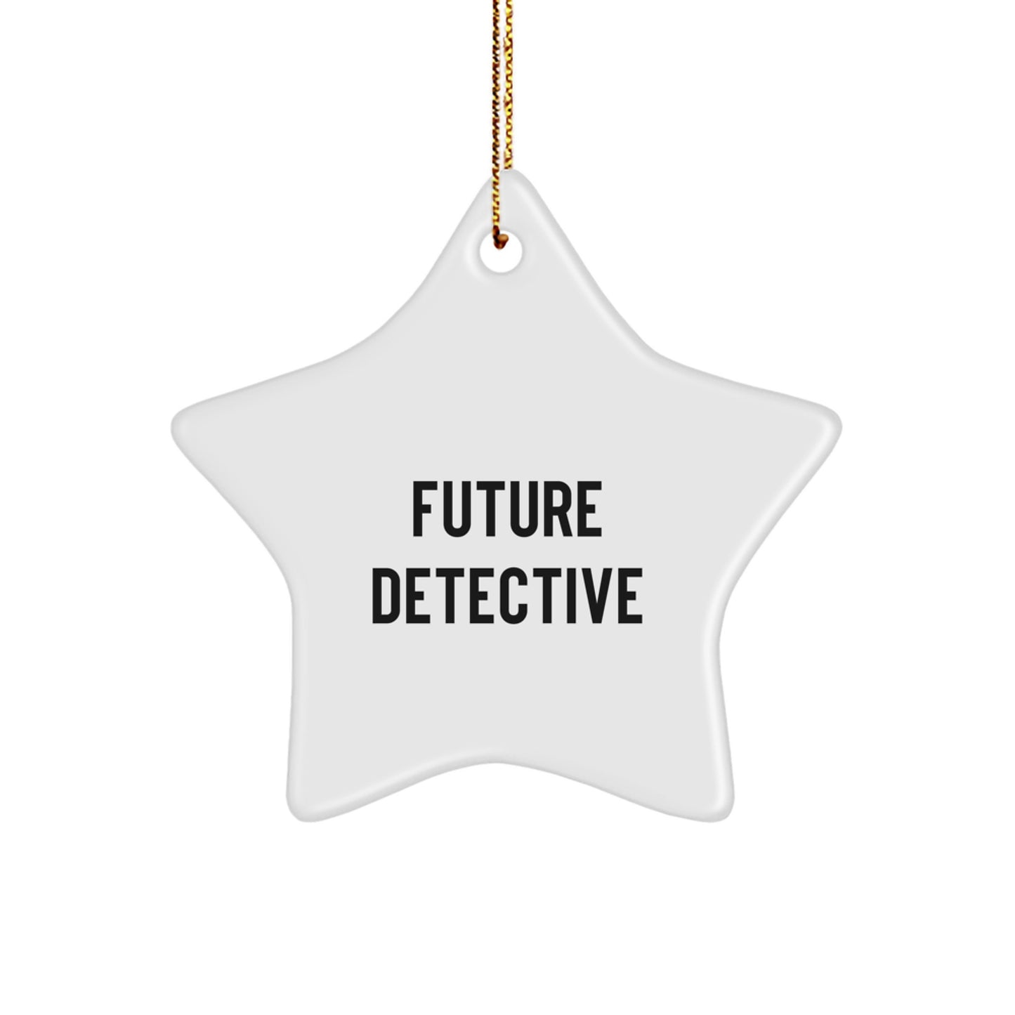 Funny Future Detective Gifts for Him - Star Ornament Christmas Unique Gift from Men, Women, Family, Friends, Coworkers - Image 1
