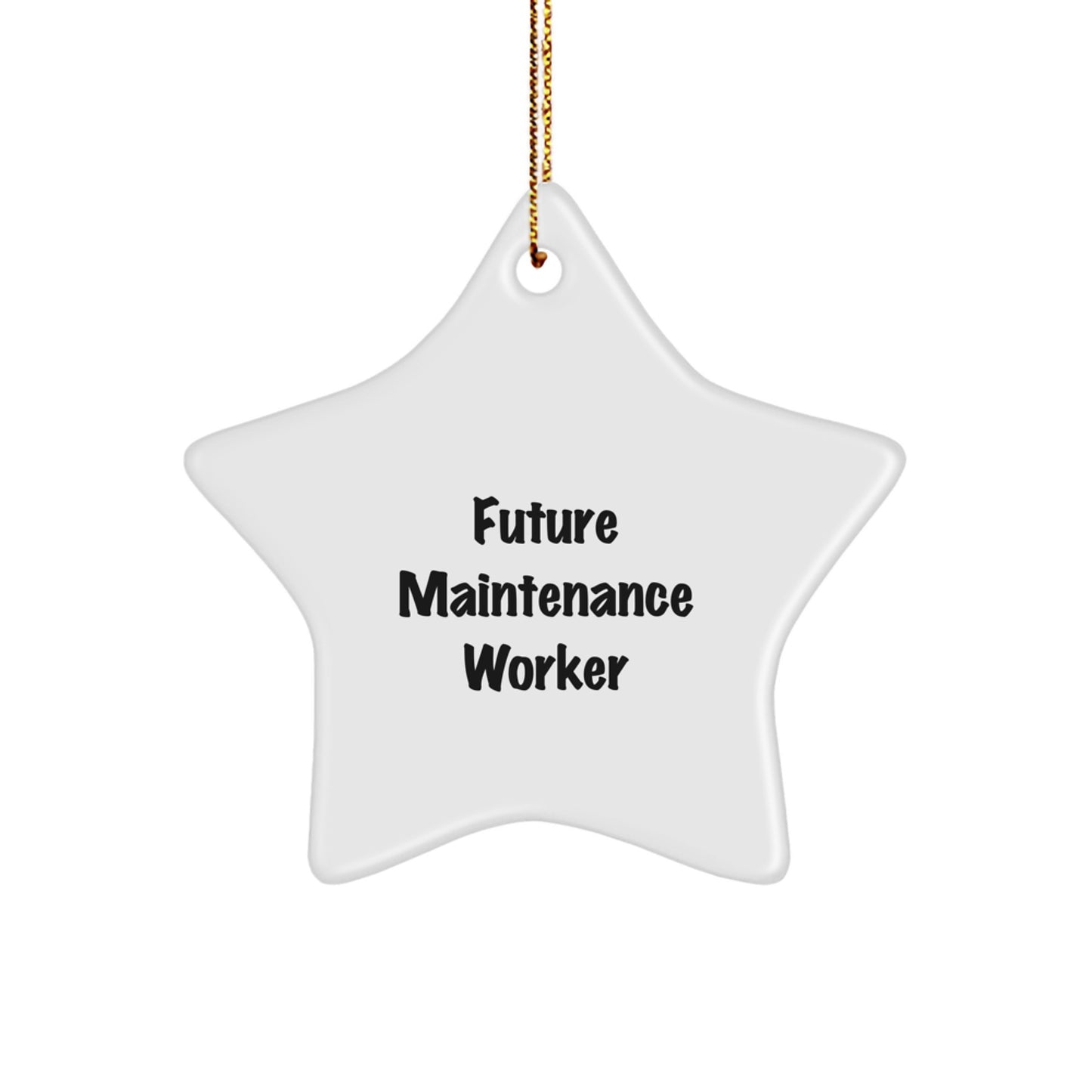 Funny Future Maintenance Worker Star Ornament, Gifts from Friends, Christmas Unique Gifts for Him, Her, or Coworkers, Star Shaped MDF with High-Gloss Finish, Maintenance Worker Gifts - Image 1
