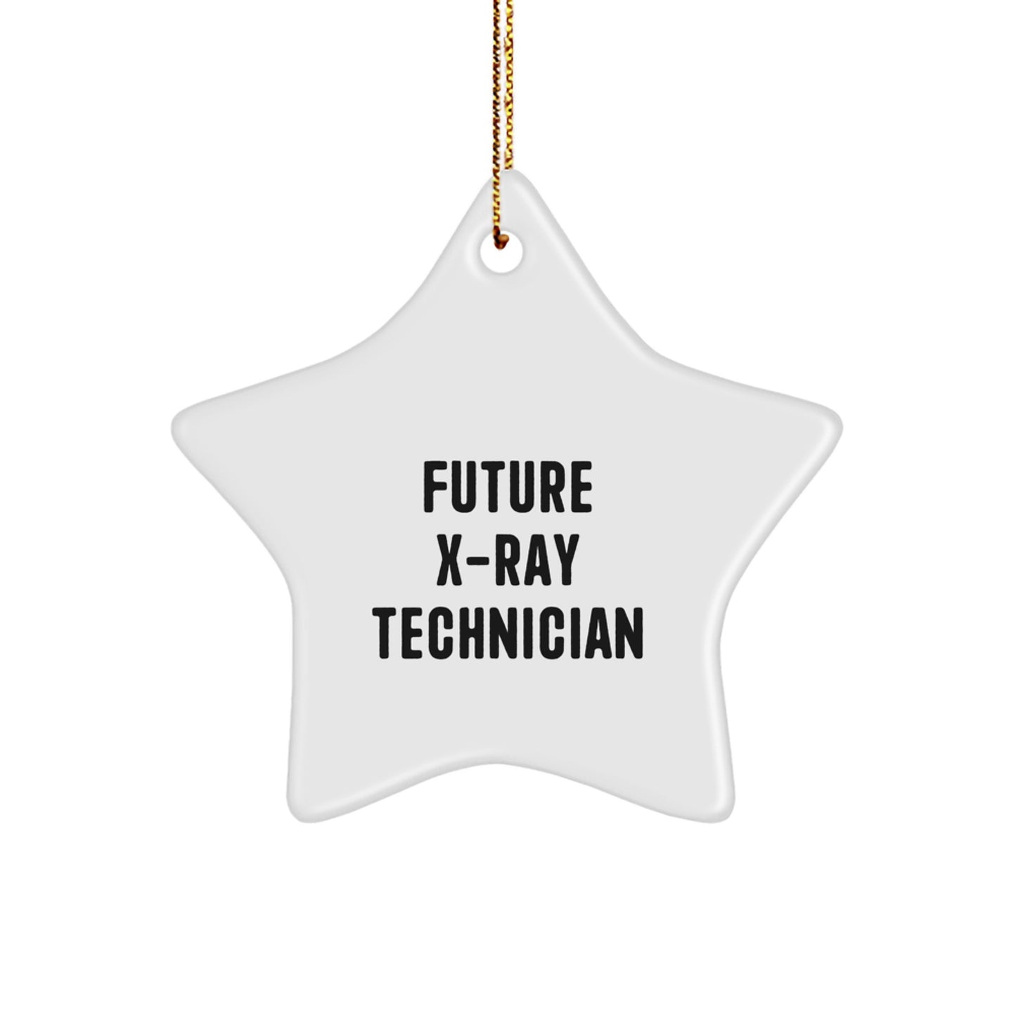 Future X-ray Technician Quotes, Funny Star Ornament Gifts from Friends, X-Ray Technician Gifts for Men, Christmas Unique Gifts - Image 1