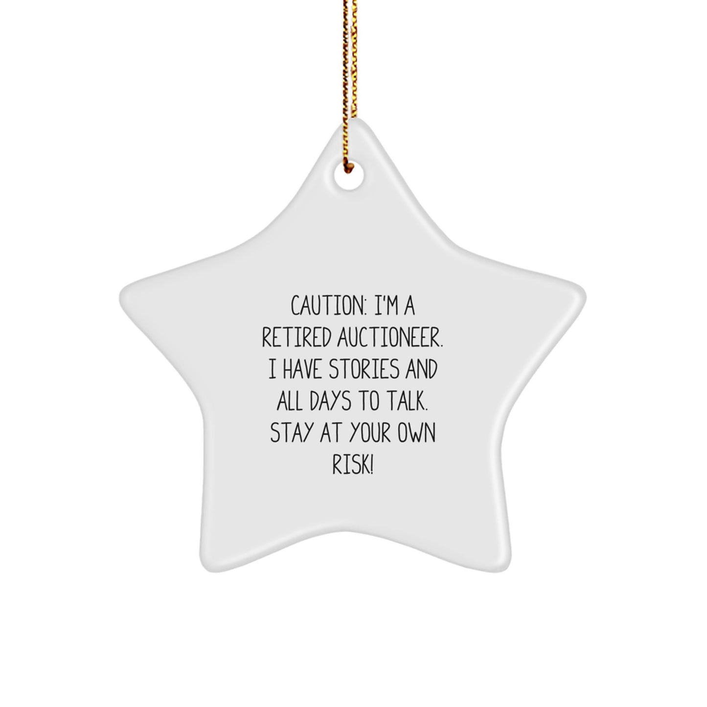 Funny Auctioneer Gift, 'Caution: I'm A Retired Auctioneer...'-Star Ornament for Men, Friends, or Family, Christmas Unique Gifts from - Image 1