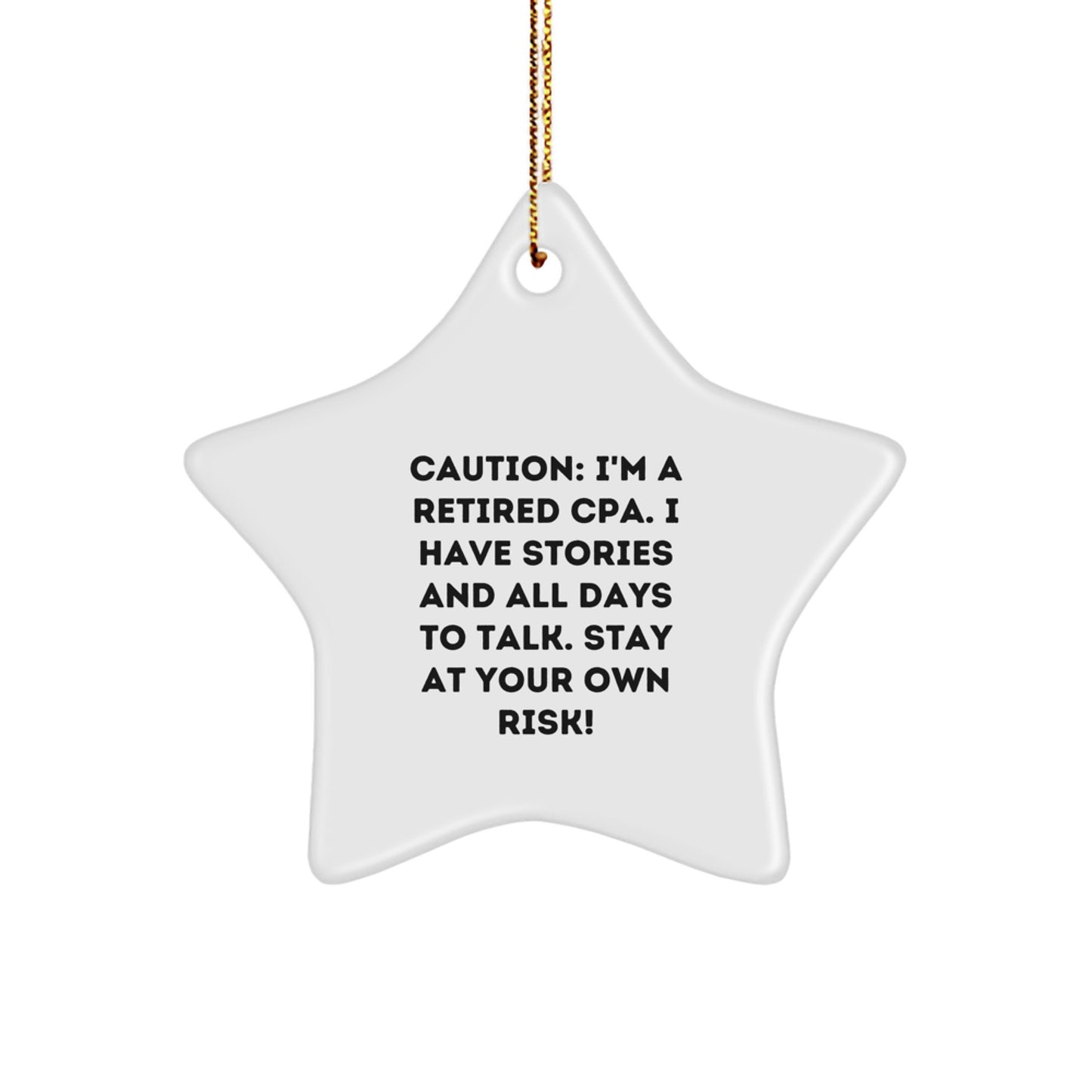 Funny CPA Gifts from Friends, Star Ornament for CPA, Caution: I'm A Retired CPA with Stories to Share, Christmas Unique Gifts - Image 1