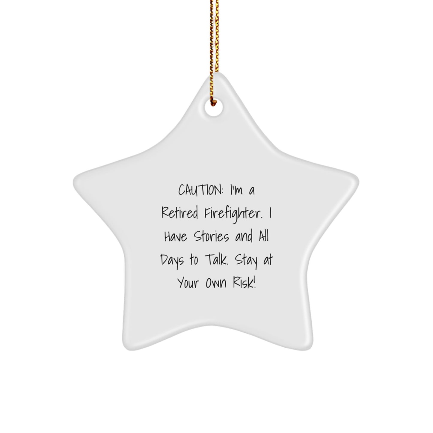 Funny Firefighter Gift from Friends, 'Caution: I'm A Retired Firefighter...' Star Ornament for Christmas - Image 1