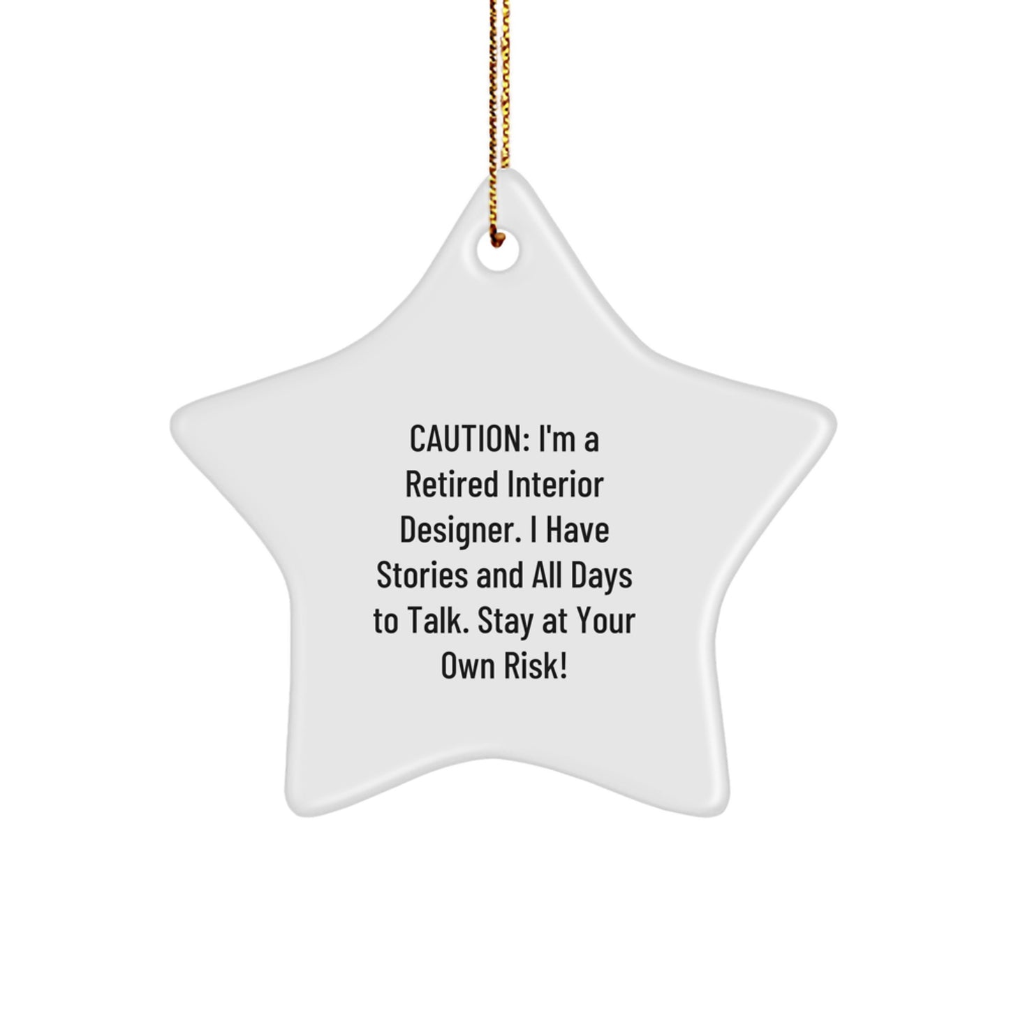 Funny Gift for Interior Designer Friends, Interior Designer Star Ornament, Caution: I'm A Retired Interior Designer - Image 1
