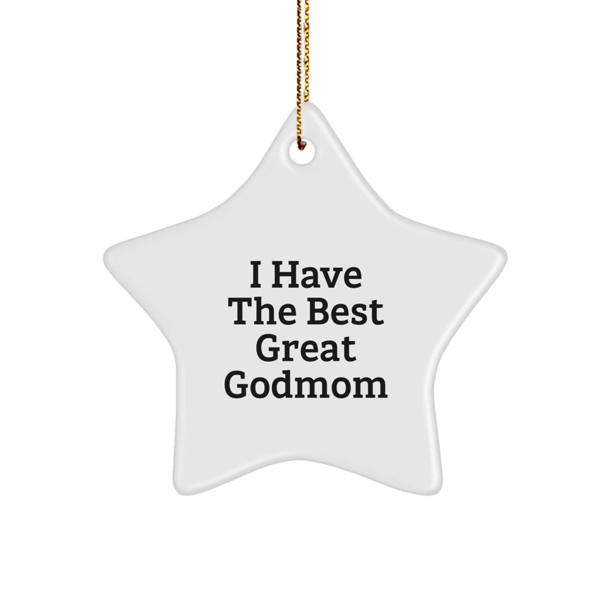 Funny Godmom Gifts, 'I Have The Best Great Godmom' Christmas Star Ornament for Godmom, Gifts from Family to Godmom - Image 1