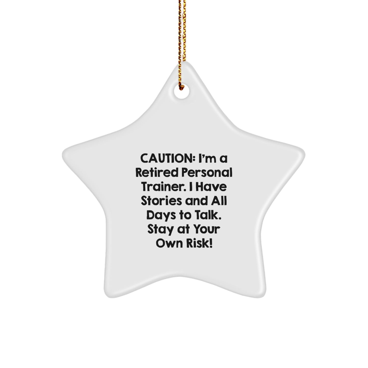 Funny Personal Trainer Gifts from Friends, Unique Star Ornament for Christmas, Caution: I'm A Retired Personal Trainer Gifts - Image 1