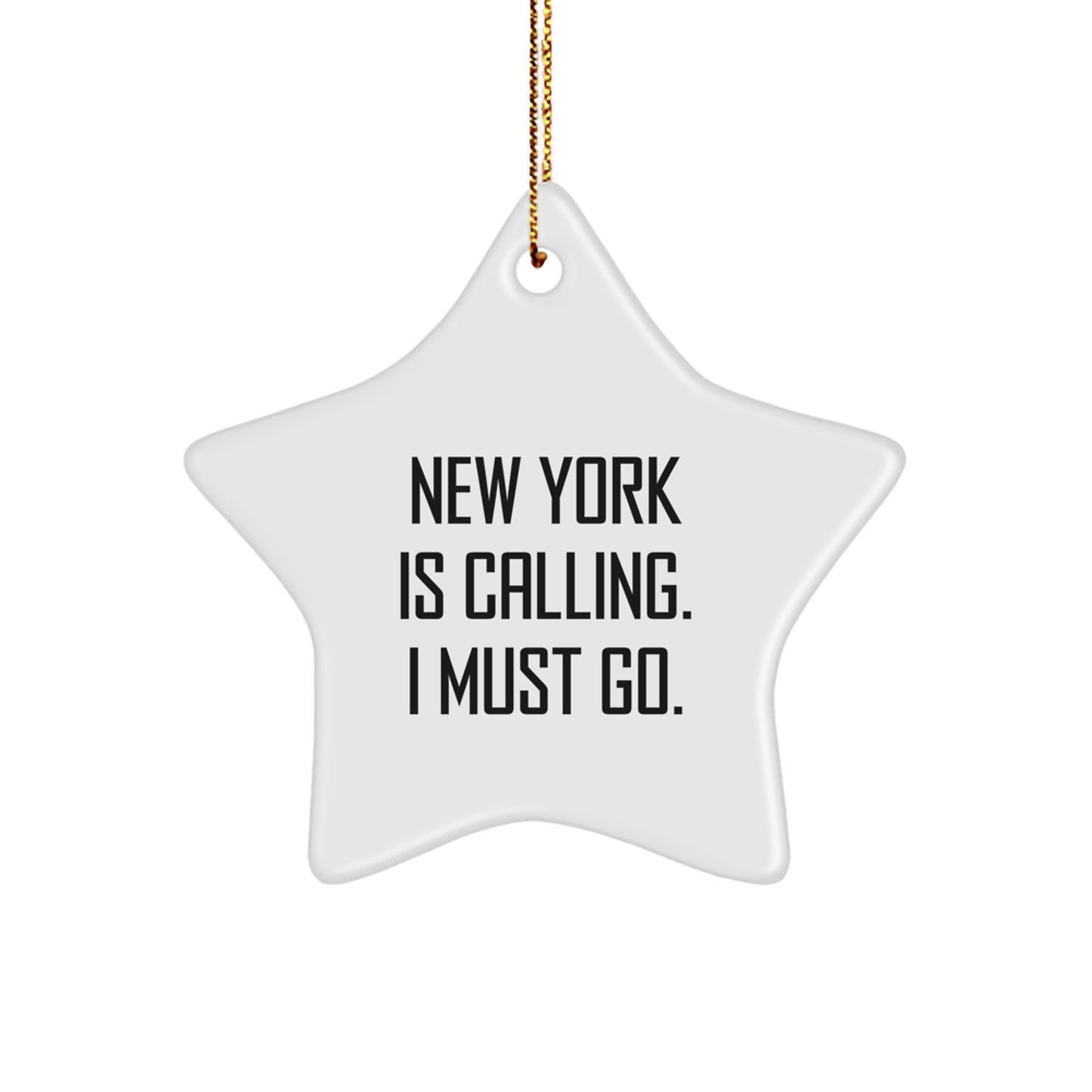 New York Calling Gifts from Men to Friends - Funny Star Ornament with Inspirational Quote for Christmas Unique Gifts - Image 1