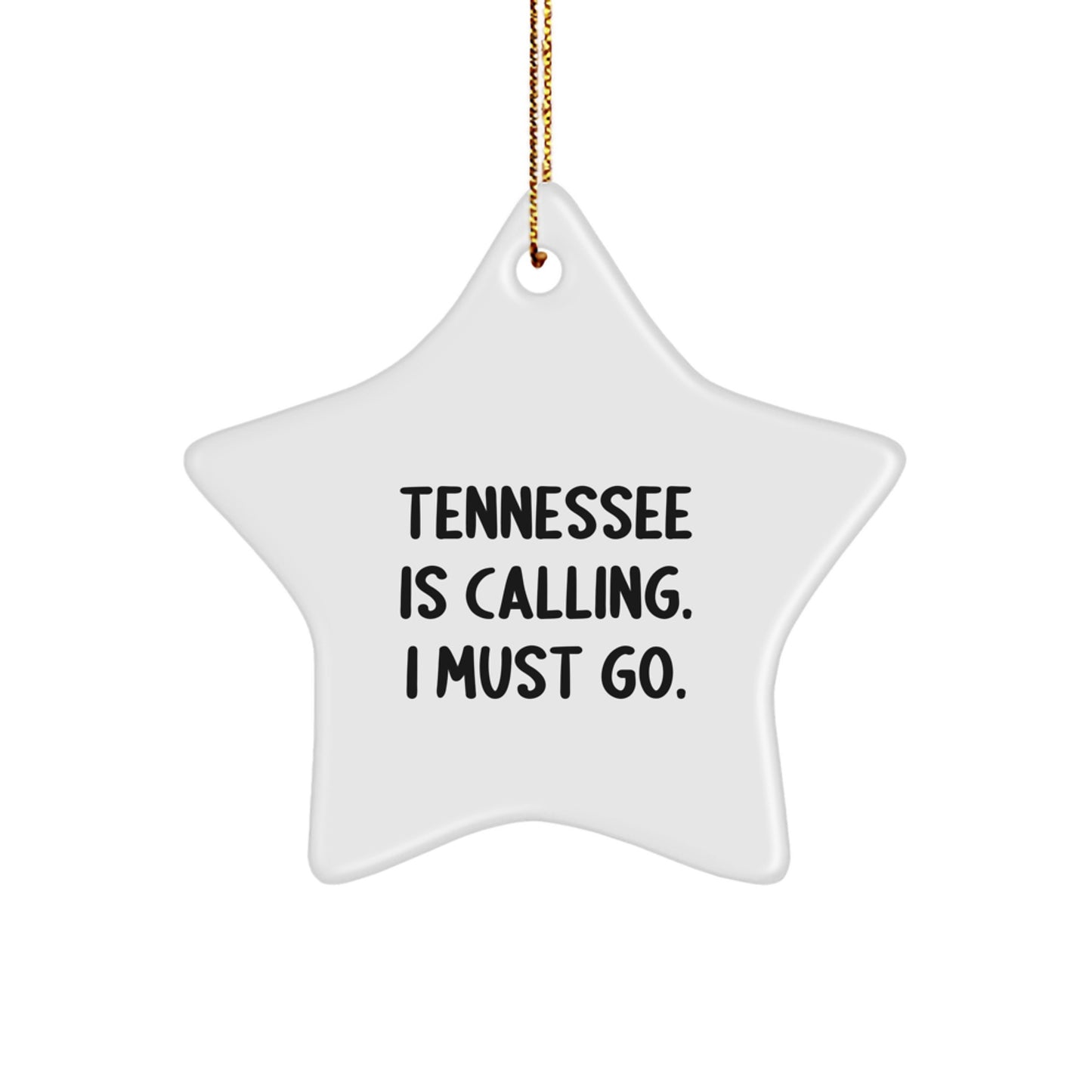 Tennessee Star Ornament Gifts from Friends and Family, Funny Quote - 'Tennessee Is Calling. I Must Go.' - Unique Christmas Decorations for Tennessee Lovers - Image 1