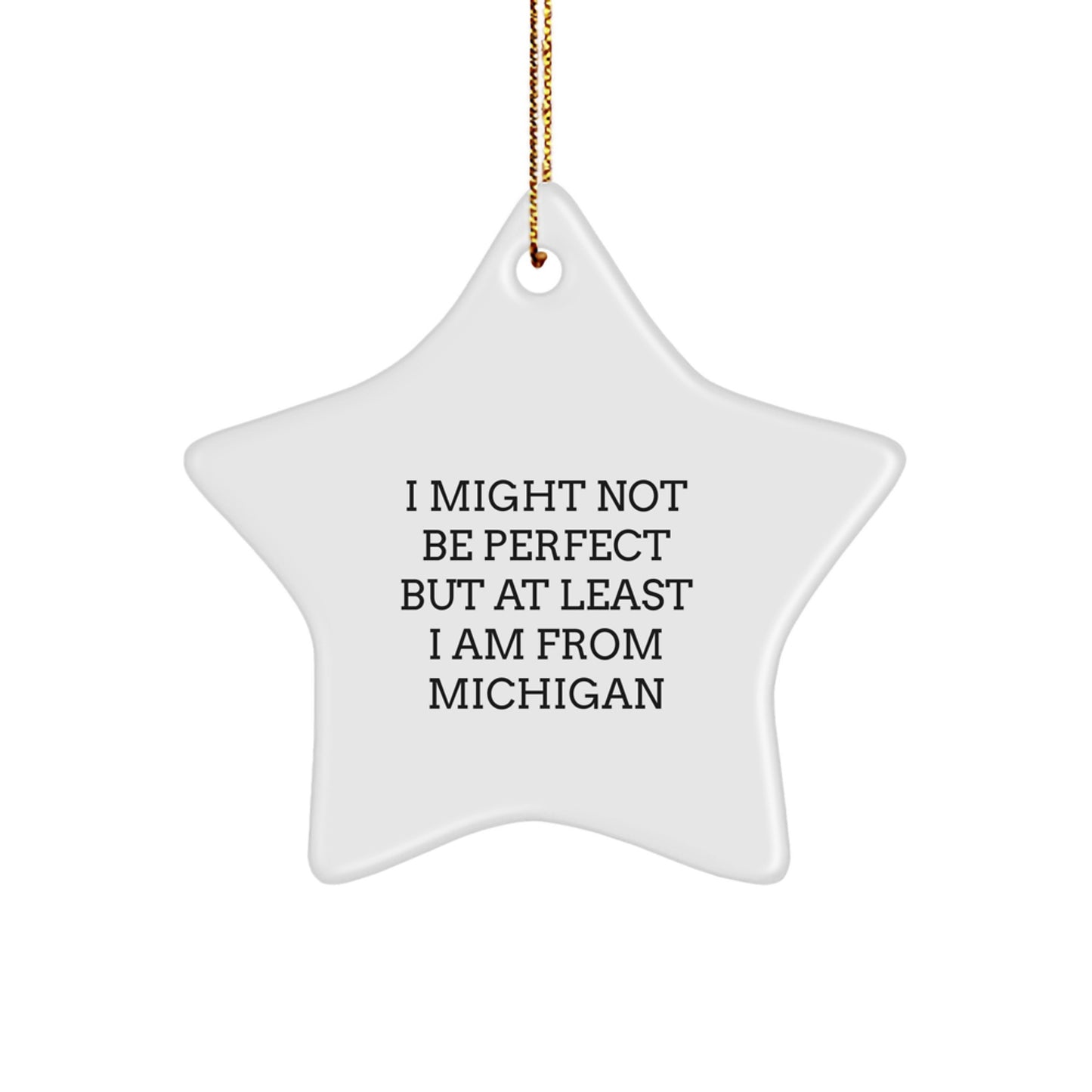 Michigan Star Ornament, Funny Quote Gifts from Friends for Family, Christmas Unique Ornaments - Image 1