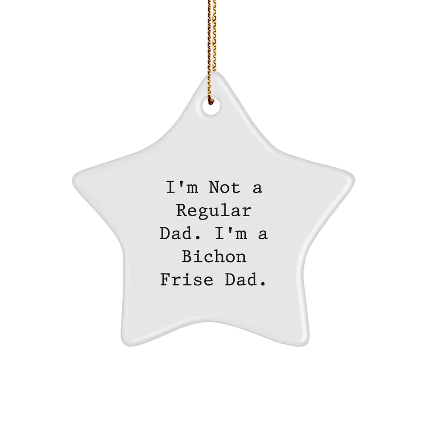 Bichon Frise Dog Funny Gifts from Men, Gifts for Bichon Frise Dog Lovers, Star Ornament I'm Not A Regular Dad, Christmas Unique Gifts - Image 1
