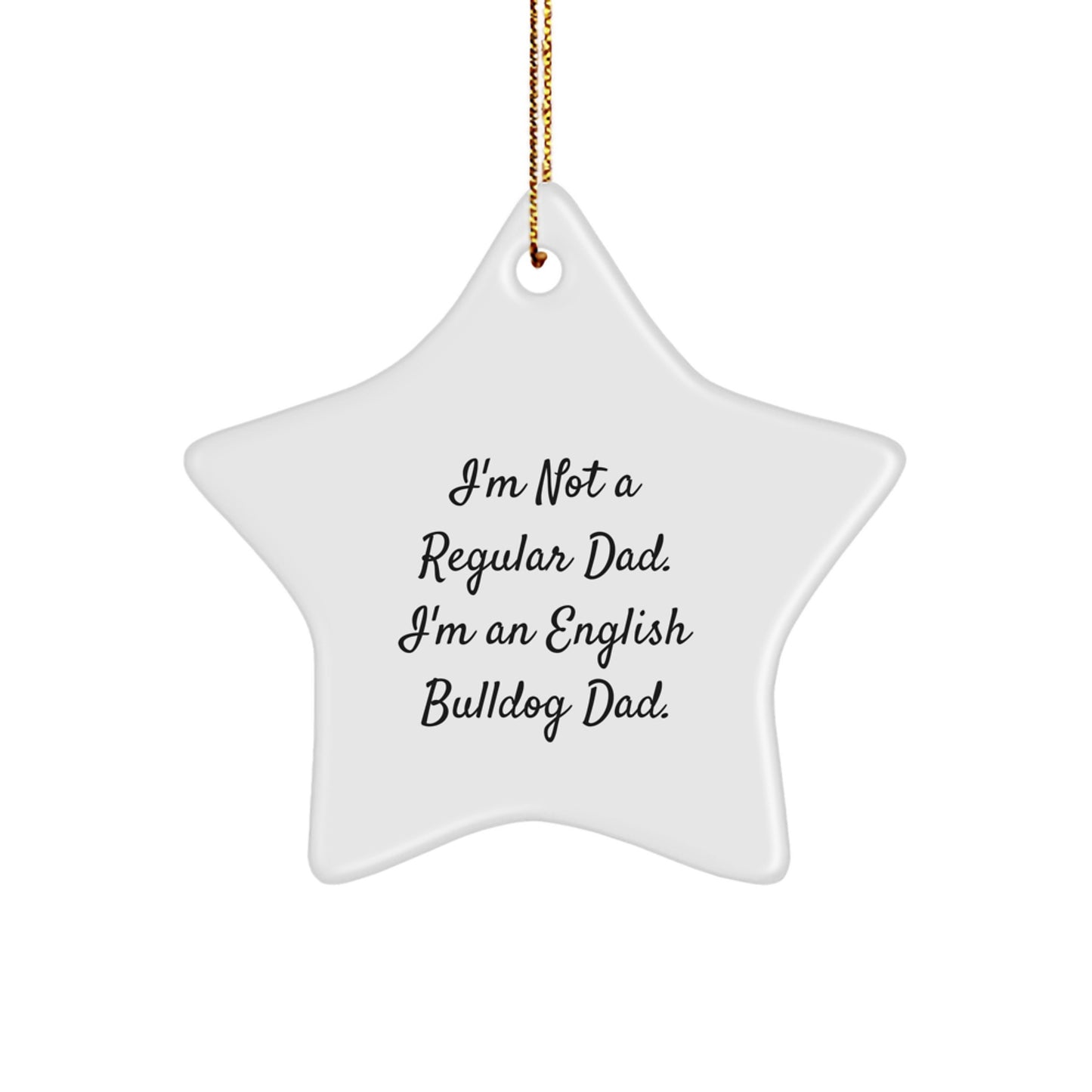 English Bulldog Dad Star Ornament, Funny Quote Gifts for Men, Women, Friends, Coworkers, Family, Christmas Unique Gifts from Dad - Image 1