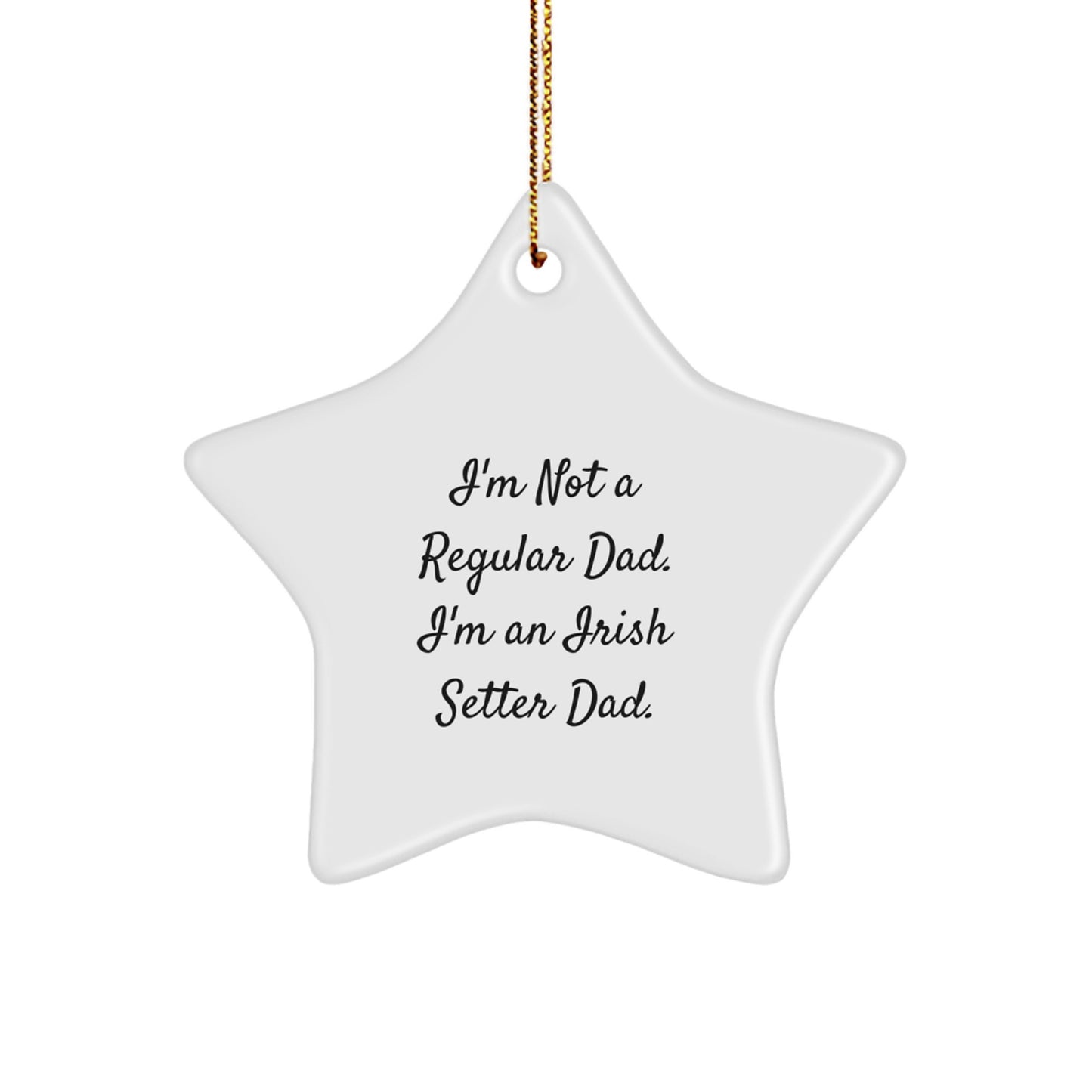 Funny Irish Setter Dad Gifts for Him, Star Ornament, Unique Christmas Memorable Presents from Men to Family, Decorations for Irish Setter Dog Lovers - Image 1