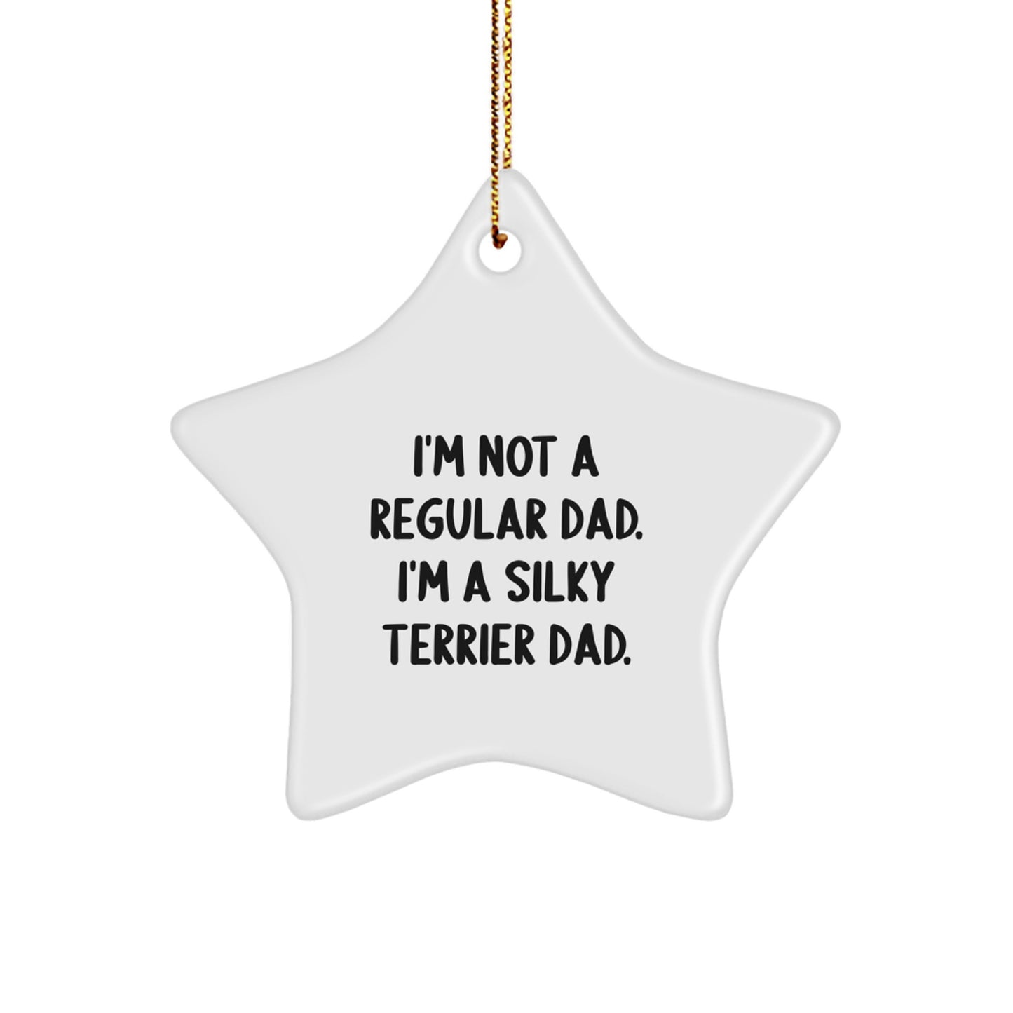 Funny Silky Terrier Dad Gifts from Men for Silky Terrier Dog Star Ornament, Unique Christmas Decorations - Image 1