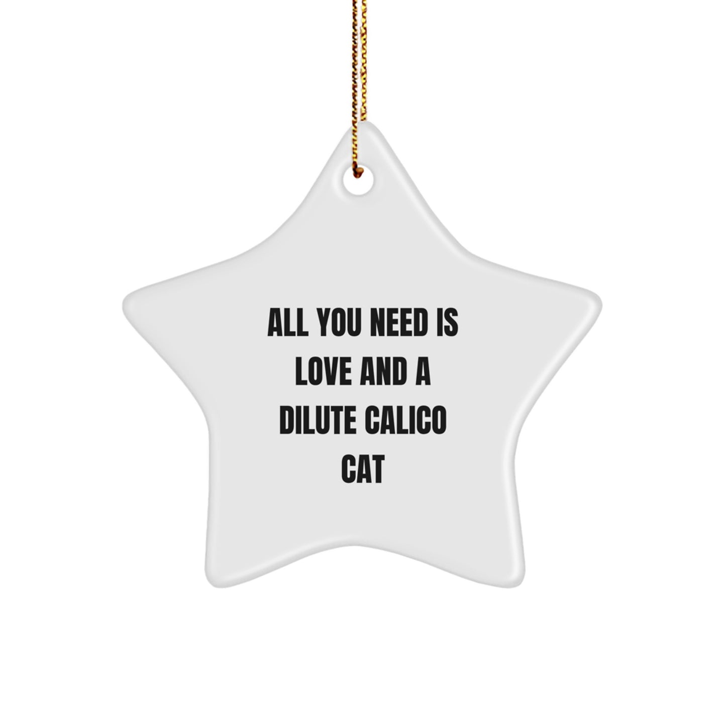 Dilute Calico Cat Star Ornament, Funny Quote, Gifts from Friends for Dilute Calico Cat Lovers, Unique Christmas Unique Gifts for Dilute Calico Cat Enthusiasts, Star Shaped Ornament - Image 1