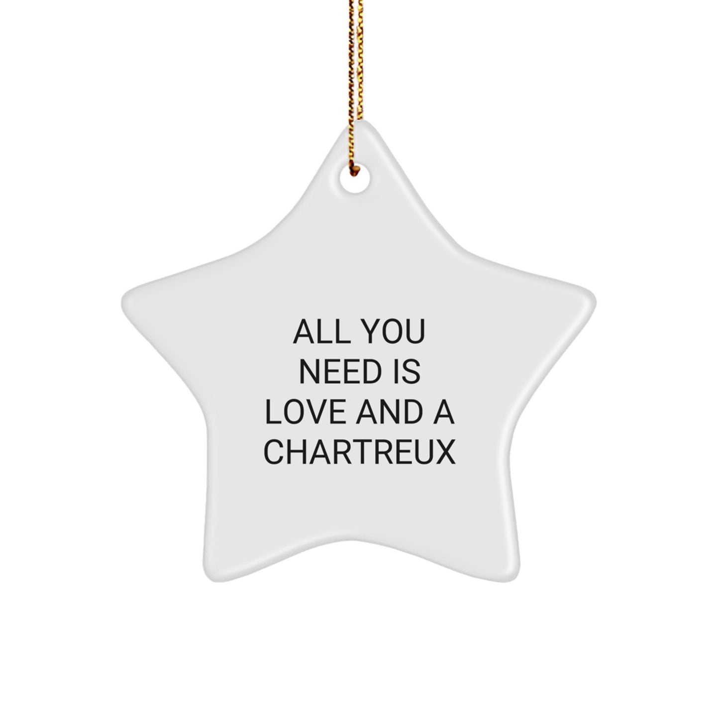 Chartreux Cat Lover Star Ornament, Funny Quote 'All You Need Is Love And A Chartreux' Gifts from Friends for Christmas Unique Gifts for Chartreux Cat Enthusiasts - Image 1