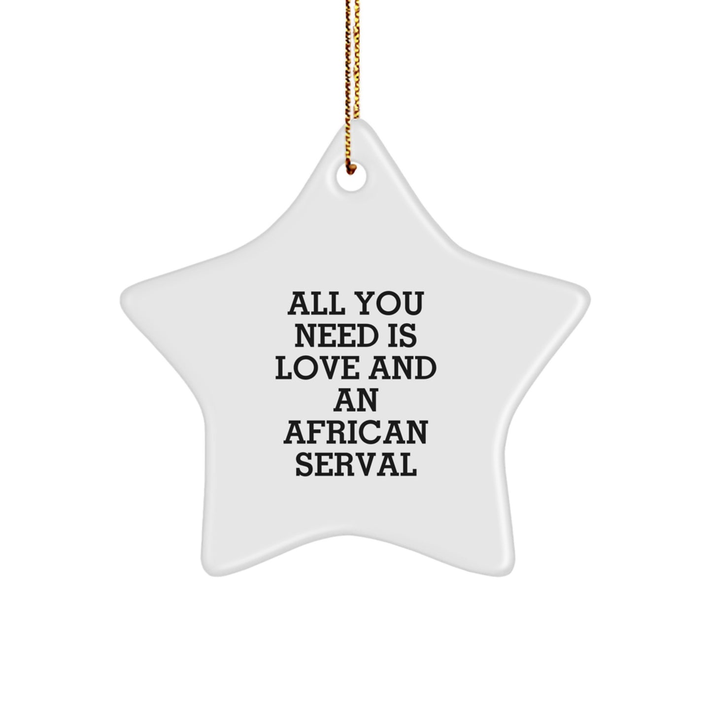 African Serval Cat Gifts, Funny Quote Star Ornament, Gifts from Friends, Gifts for Men, Christmas Unique Gifts - Image 1