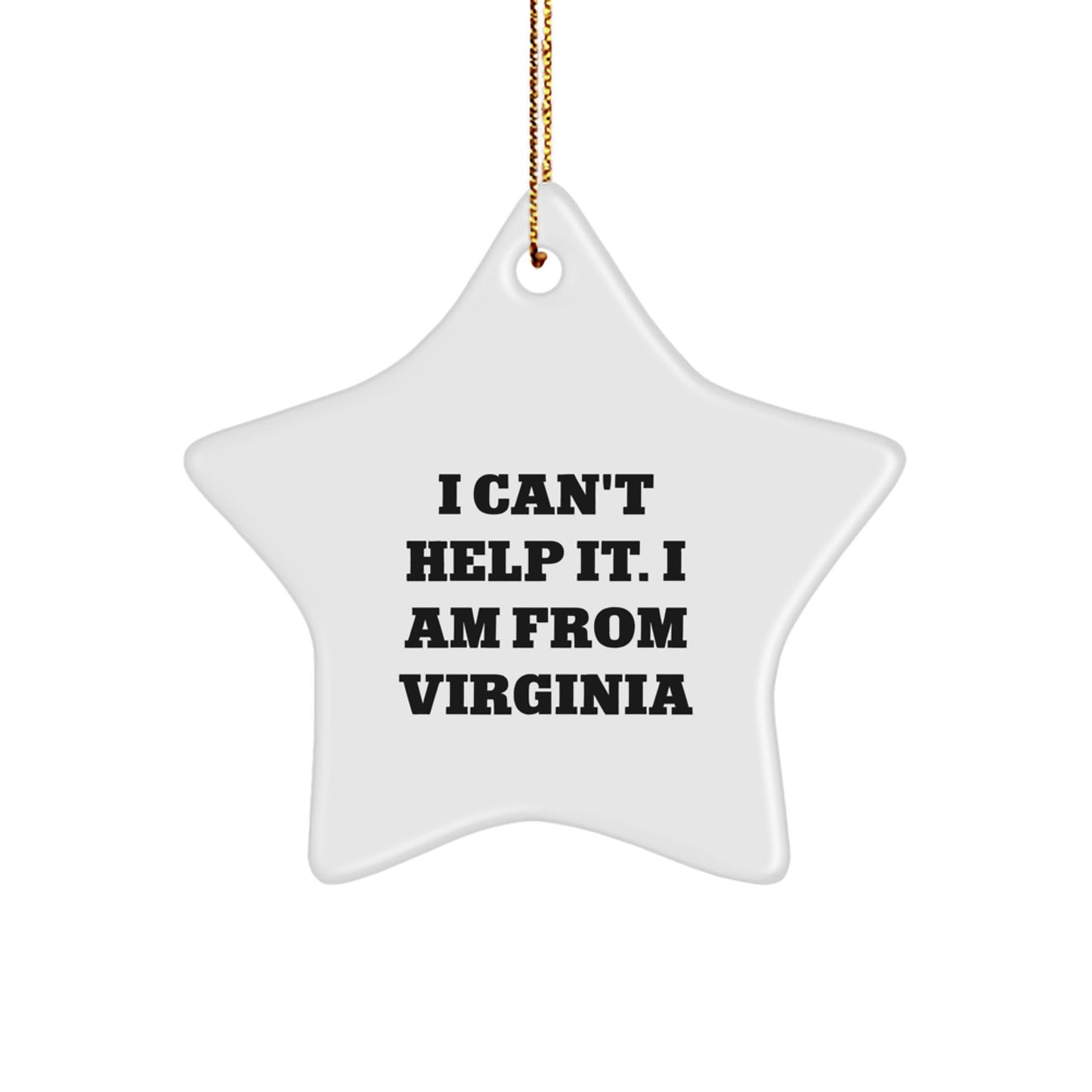 Virginia Proud I Can't Help It Star Ornament Gifts from Friends and Family for Christmas - Image 1