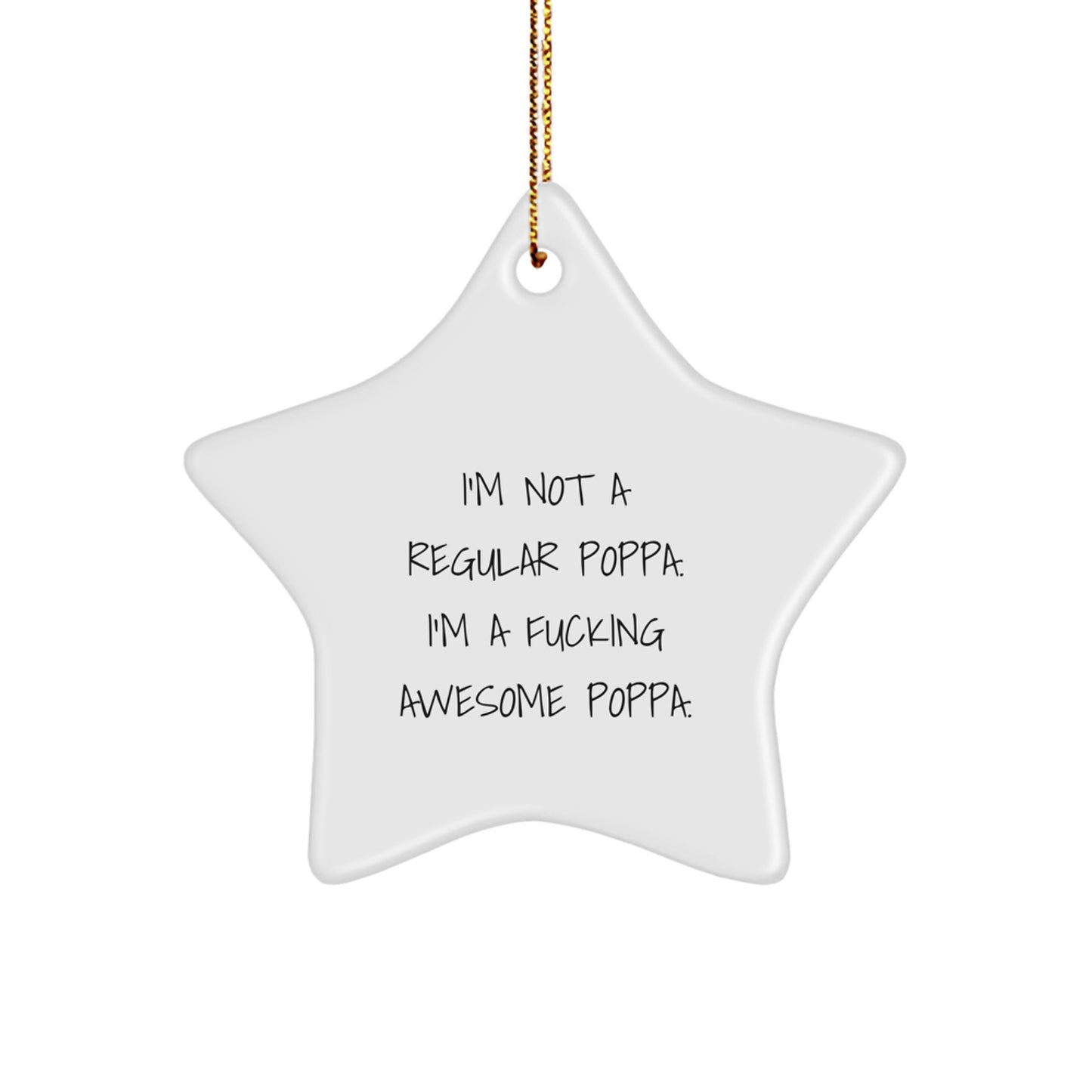 Funny Poppa Gifts, I'm Not A F--king Awesome Poppa Gifts from Men to Poppa for Christmas Star Ornament - Image 1