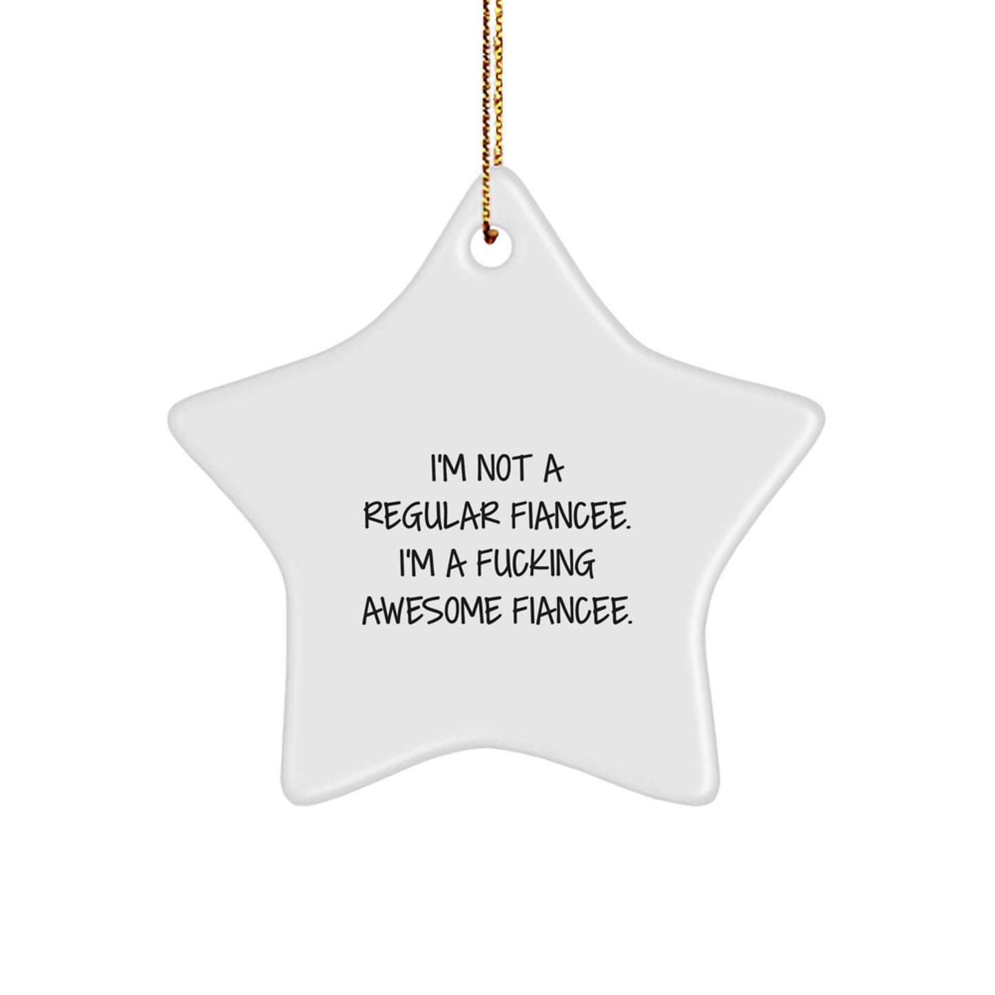 Funny Fiancee Star Ornament Gifts from Men to Fiancee, I'm Not A F--king Awesome Fiancee., Unique Christmas Unique Gifts for Her, Star Shaped, White Color, Durable MDF, High-Gloss Finish - Image 1