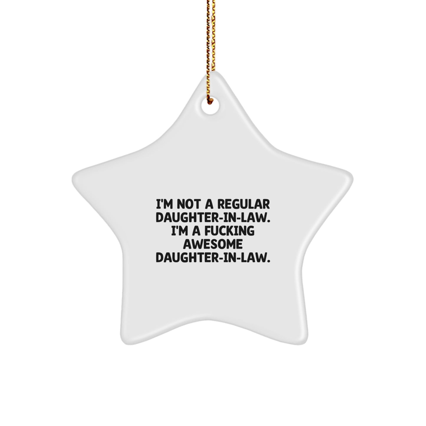 Funny Daughter-in-law Gifts for Christmas - Unique Star Ornament - Gifts from Men - I'm Not A Regular Daughter-in-law - Awesome Daughter-in-law Star - Image 1