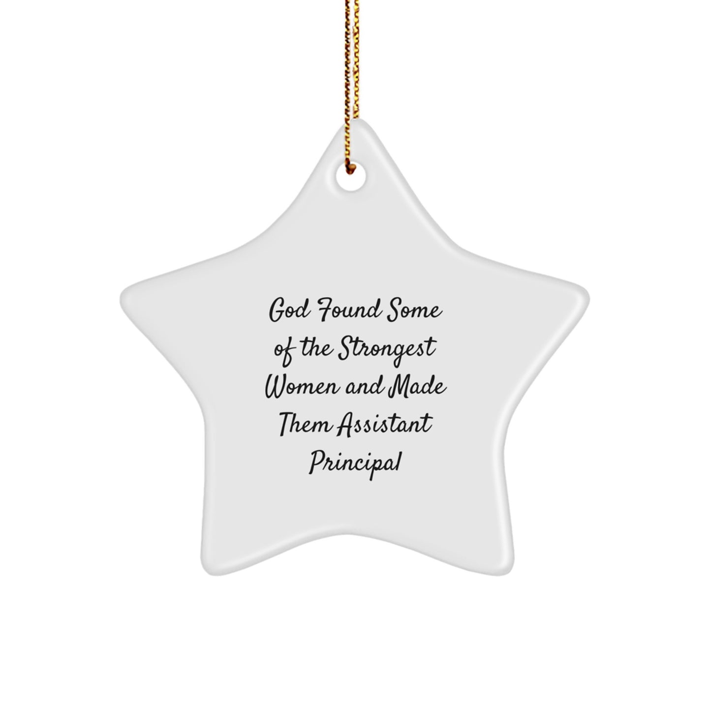 Funny Assistant Principal Gifts, Star Ornament, God Found Some Of The Strongest Women And Made Them Assistant Principal, Christmas Unique Gifts from Friends, For Assistant Principal - Image 1