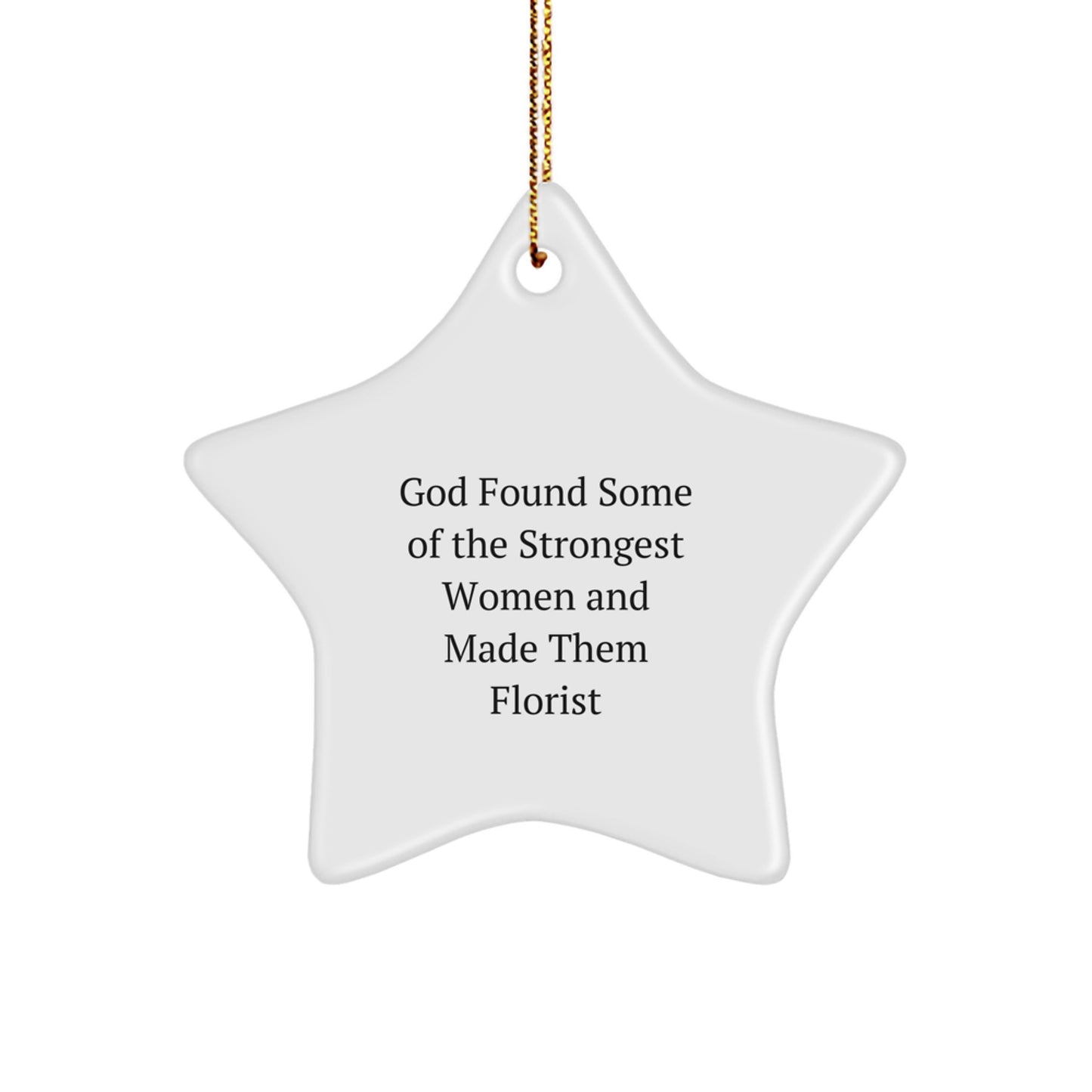 Funny Florist Gifts from Friends, Perfect for Women Florist, Star Ornament for Christmas with Inspirational Quote - Image 1