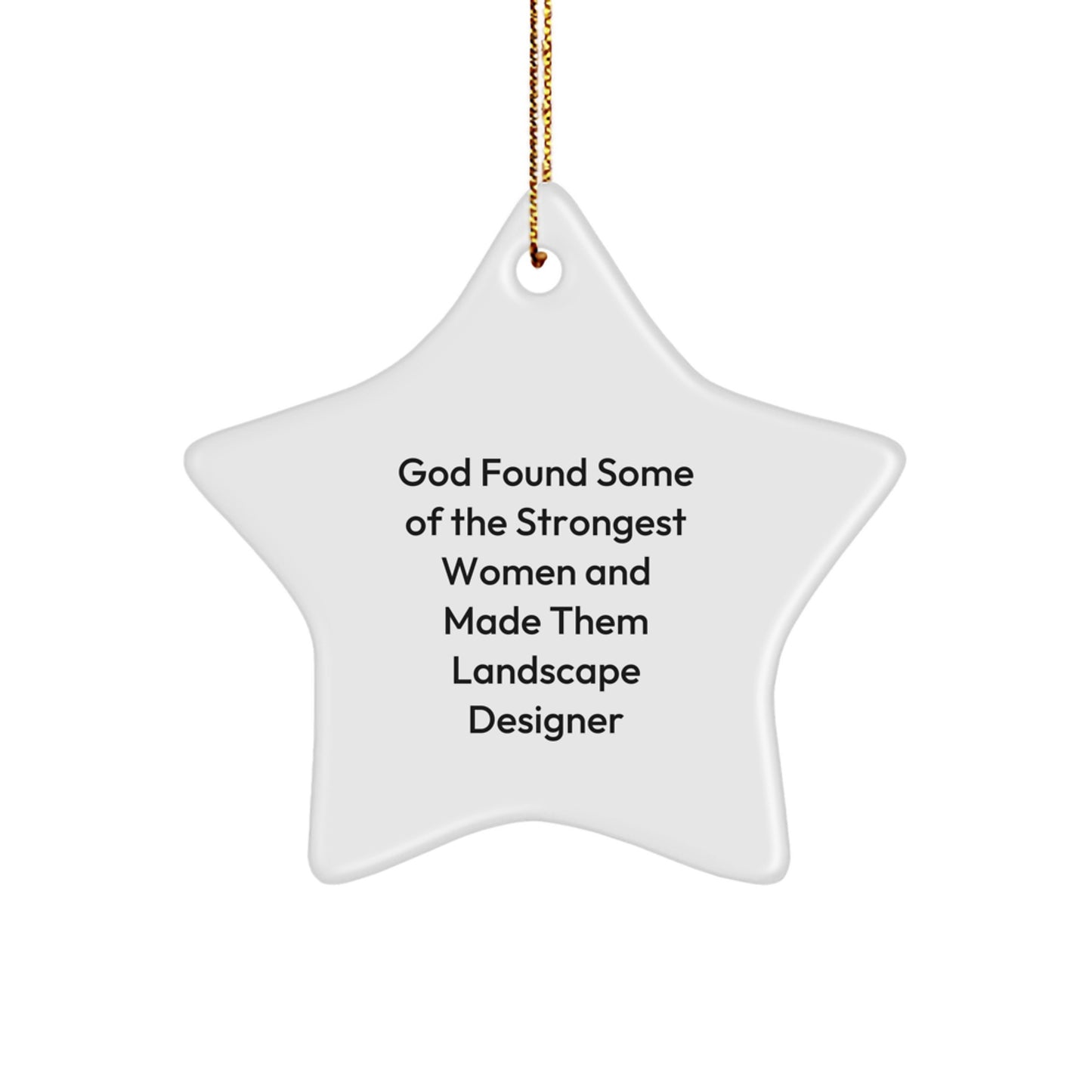 Funny Landscape Designer Gifts, Star Ornament, Inspirational Quote, Gifts from Men to Friends, Unique Christmas Unique Gifts for Women - Image 1