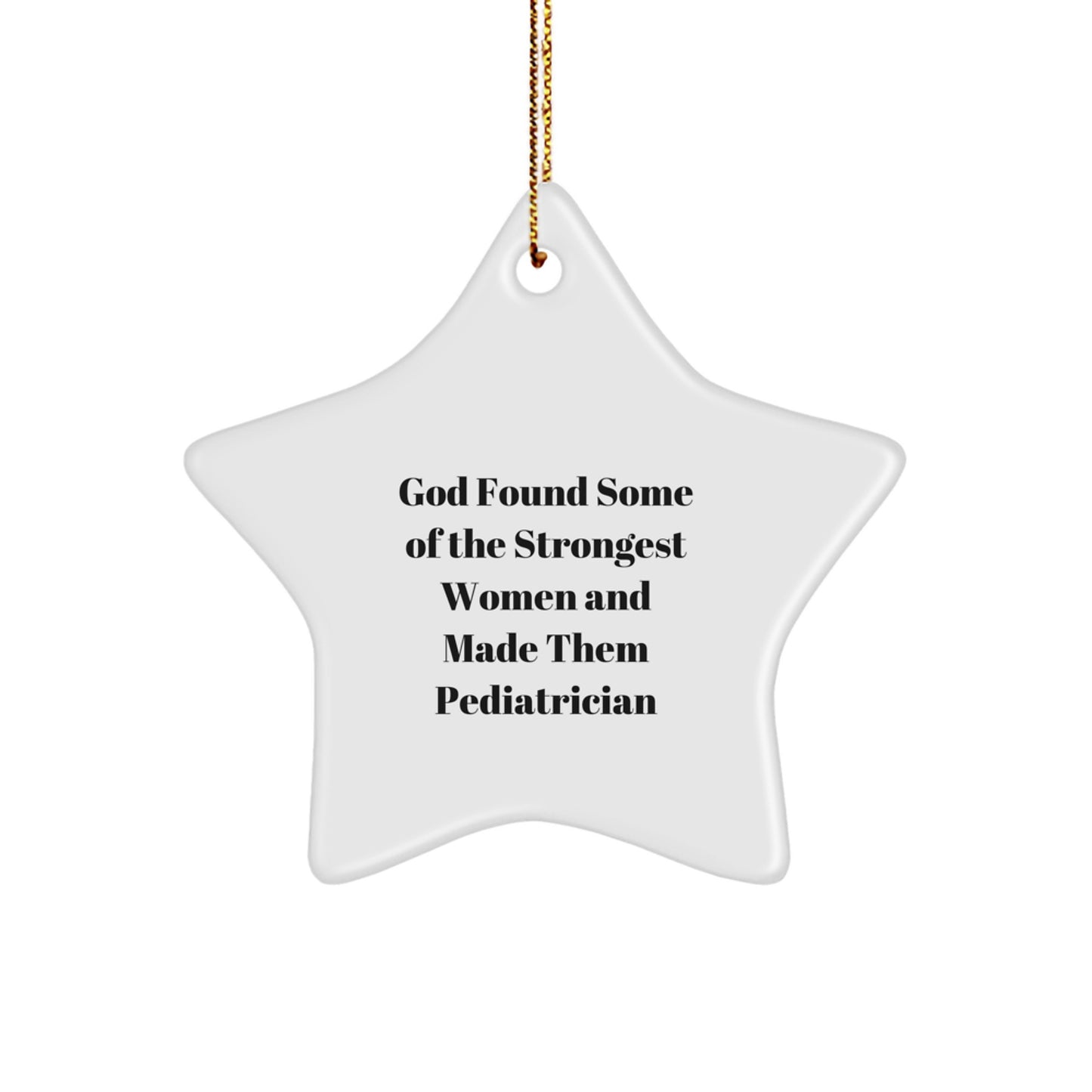 Funny Pediatrician Gifts from Women Who Made a Star, Star Ornament for Christmas Unique Gifts, Gifts for Pediatrician Star Lover - Image 1