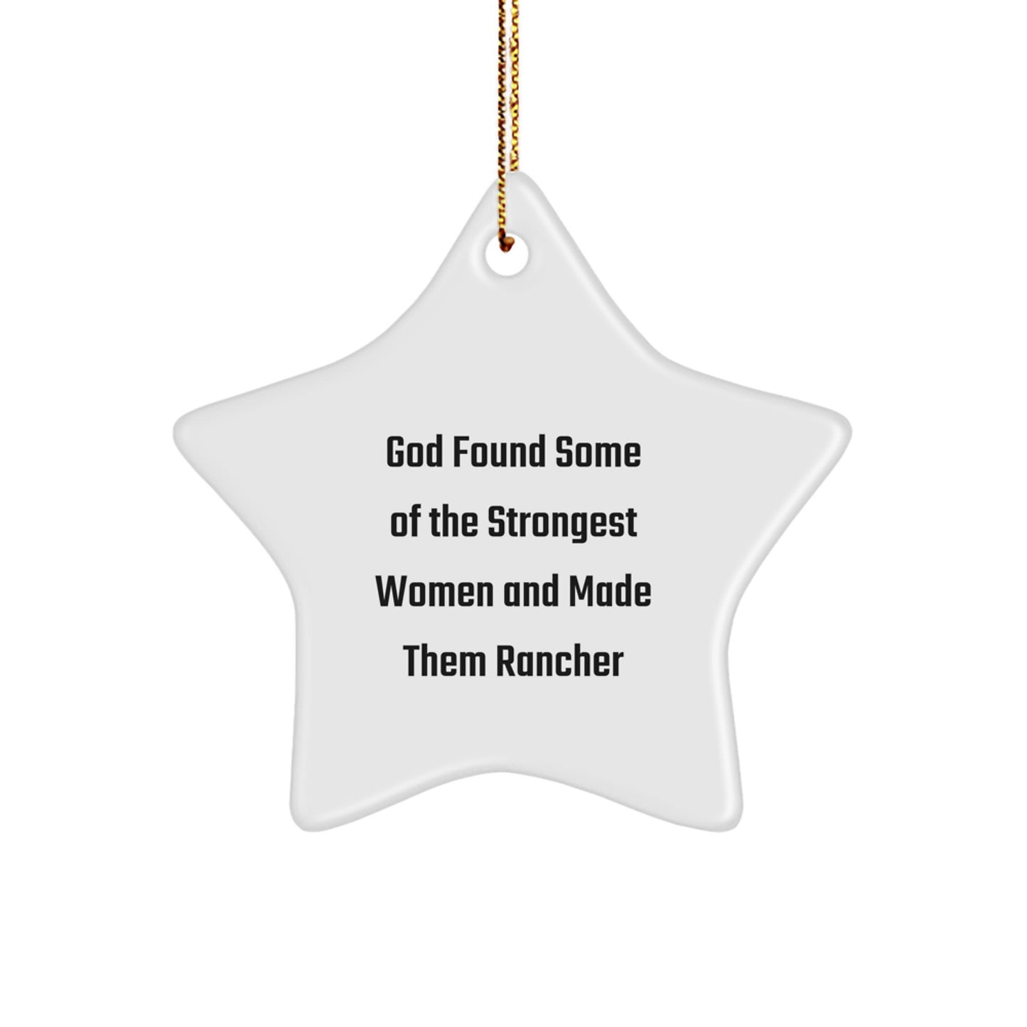 Funny Rancher Star Ornament, Gifts for Ranchers from Family, Christmas Unique Gifts, Star Shaped MDF Wood Ornament with Gold Cord, Inspirational Quote for Rancher Women - Image 1