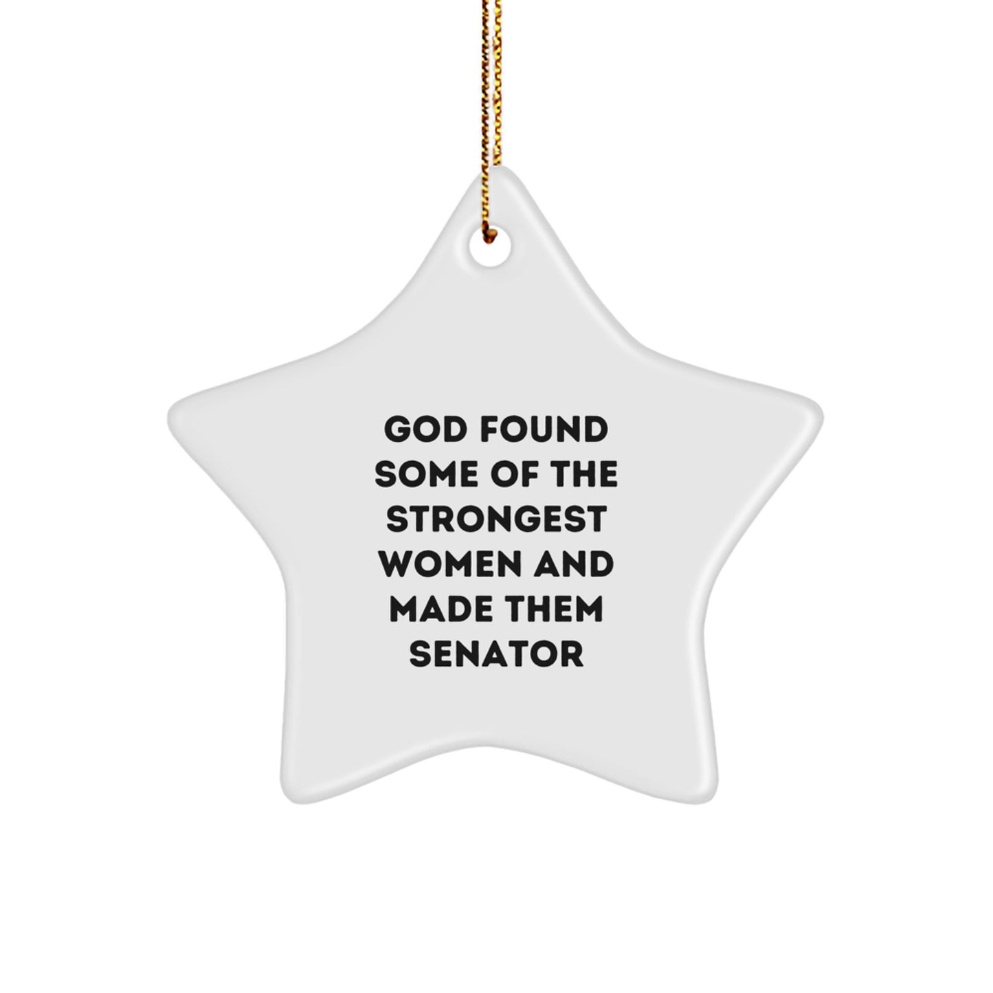 Funny Senator Gifts from God's Strongest Women - Star Ornament for Christmas, Inspirational Quote, Unique Senator Star Ornament Gifts for Her, Him, Friends, Family, Coworkers - Image 1