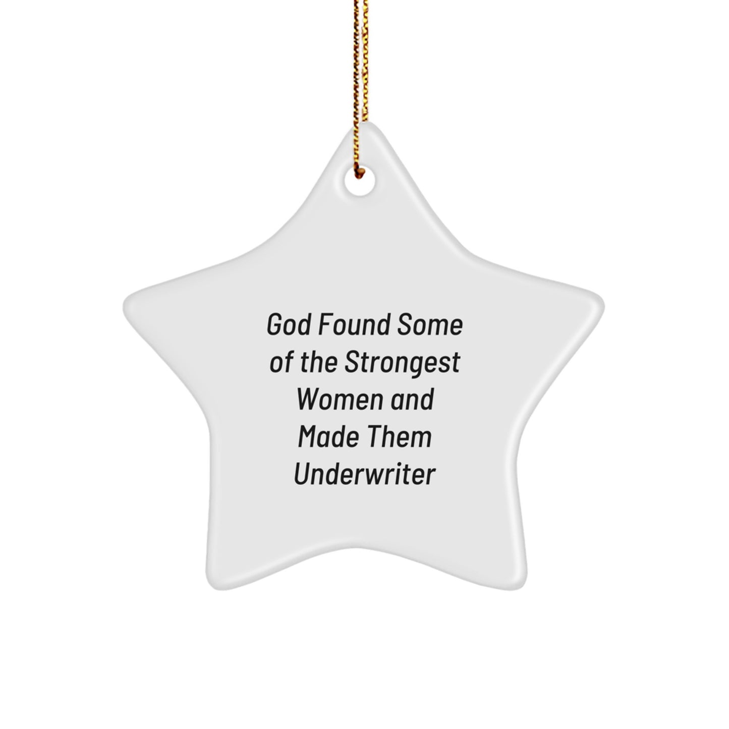 Funny Underwriter Gifts, Star Ornament Quote for Underwriter Women, Christmas Unique Gifts from Men to Underwriter, Inspirational Star Shaped Decor - Image 1