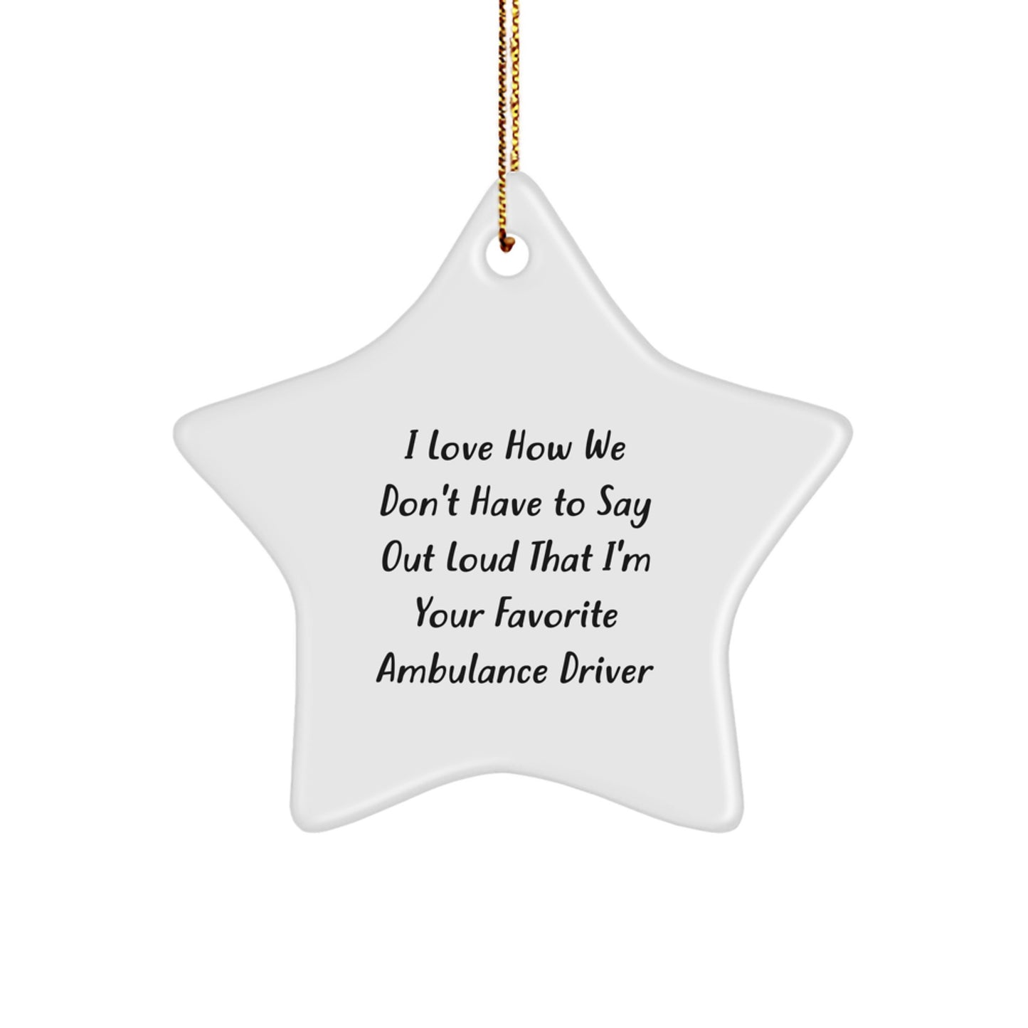 Ambulance Driver Gifts for Men Funny Star Ornament White MDF Sublimation - Image 1