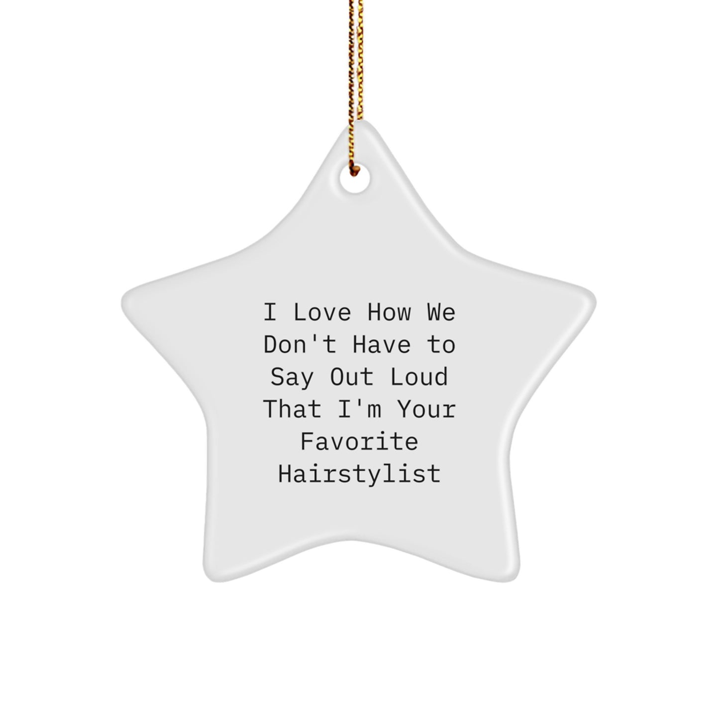 Hairstylist's Favorite Star Ornament Gifts from Friends, Funny Quote, and White Star Shaped Decor, for Christmas - Image 1