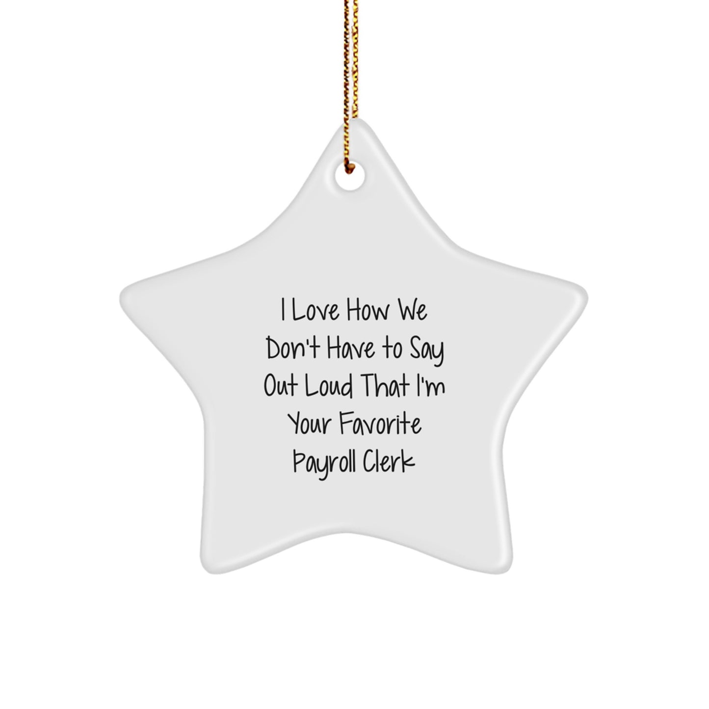 Funny Payroll Clerk Gifts, Star Ornament with Inspirational Quote, Gifts from Coworkers, for Payroll Clerk, Christmas Unique Gifts - Image 1