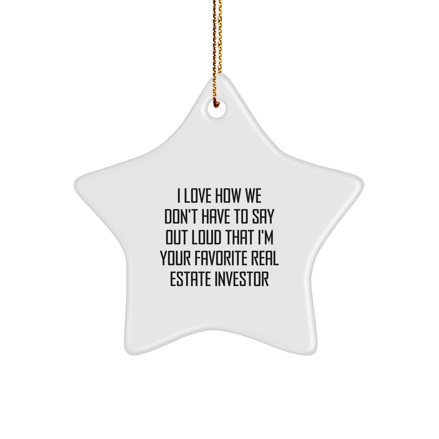 Real Estate Investor Gifts, Funny Quote, Star Ornament, Gifts from Men to Real Estate Investor Friends, Unique Christmas Decorations - Image 1