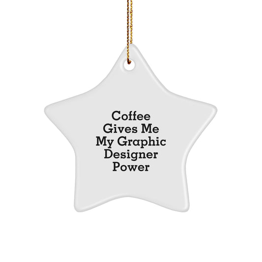 Graphic Designer Gifts from Friends, Funny Star Ornament for Christmas, 'Coffee Gives Me My Graphic Designer Power' Quote - Image 1
