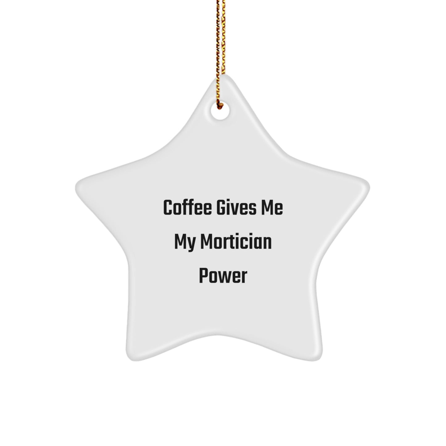 Funny Mortician Gifts from Friends, Gifts for Mortician Star Ornament, Coffee Power Christmas Unique Gifts - Image 1