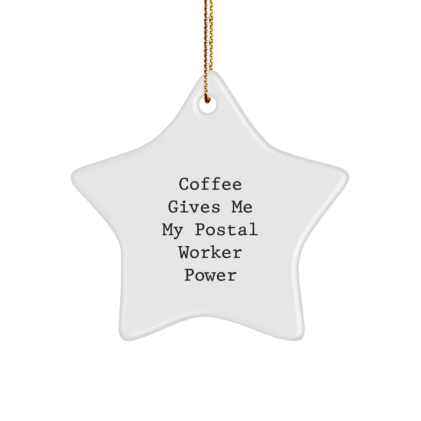 Funny Postal Worker Gifts, 'Coffee Gives Me My Postal Worker Power' Star Ornament, Handcrafted for Men, Gifts from Family, Unique Christmas Unique Gifts for Postal Worker - Image 1