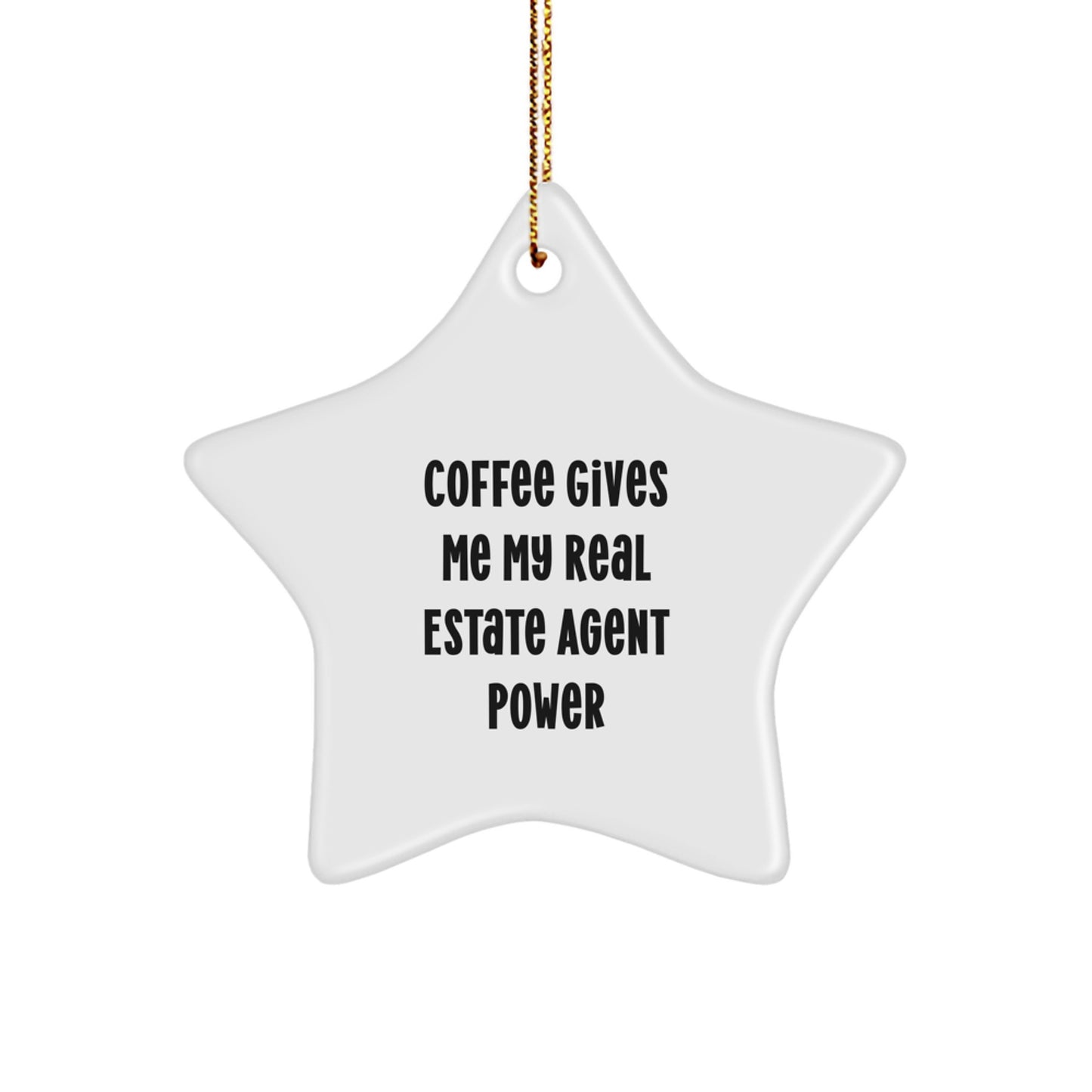 Funny Real Estate Agent Gifts from Friends, Christmas Unique Star Ornament for Real Estate Agent, Coffee Gives Me My Real Estate Agent Power - Image 1