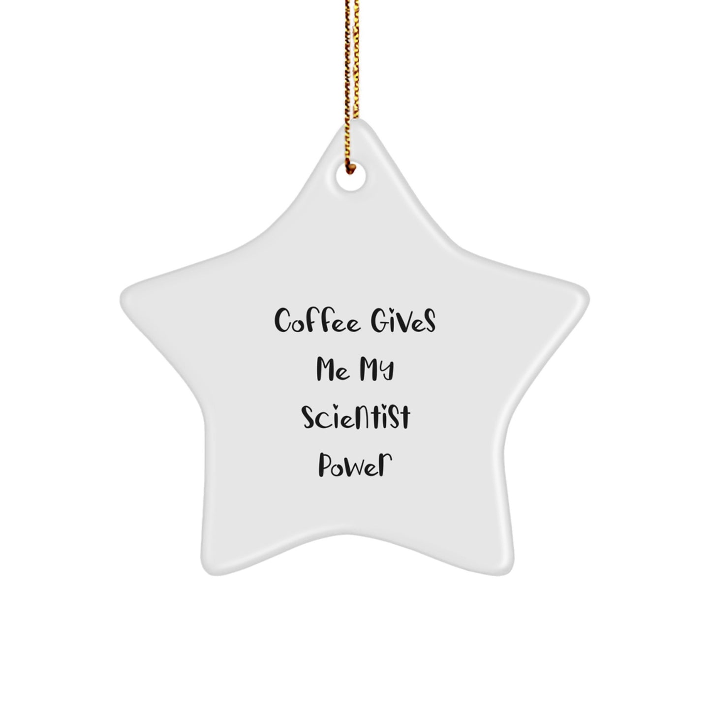 Funny Scientist Gifts from Friends for Scientist - Coffee Gives Me My Scientist Power Christmas Ornament - Image 1