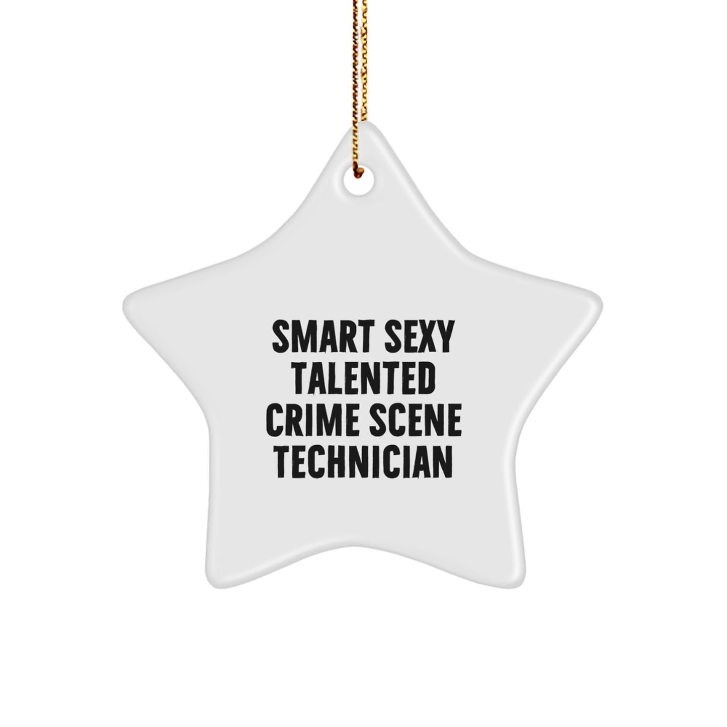 Smart Sexy Talented Crime Scene Technician Gifts for Christmas, Funny Quote Star Ornament, Gifts from Friends to Family, Perfect for Men Women Coworkers - Image 1